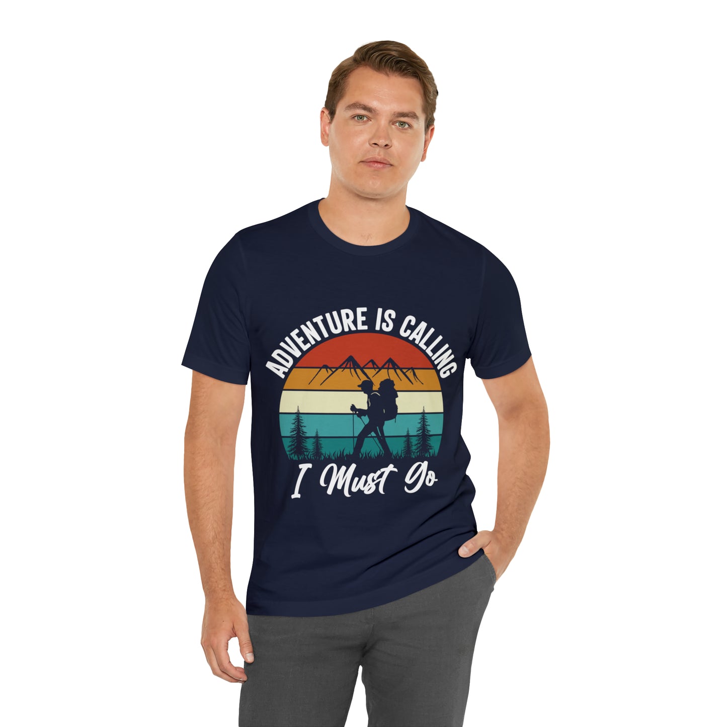 Adventure Is Calling I Must Go Short Sleeve Tee