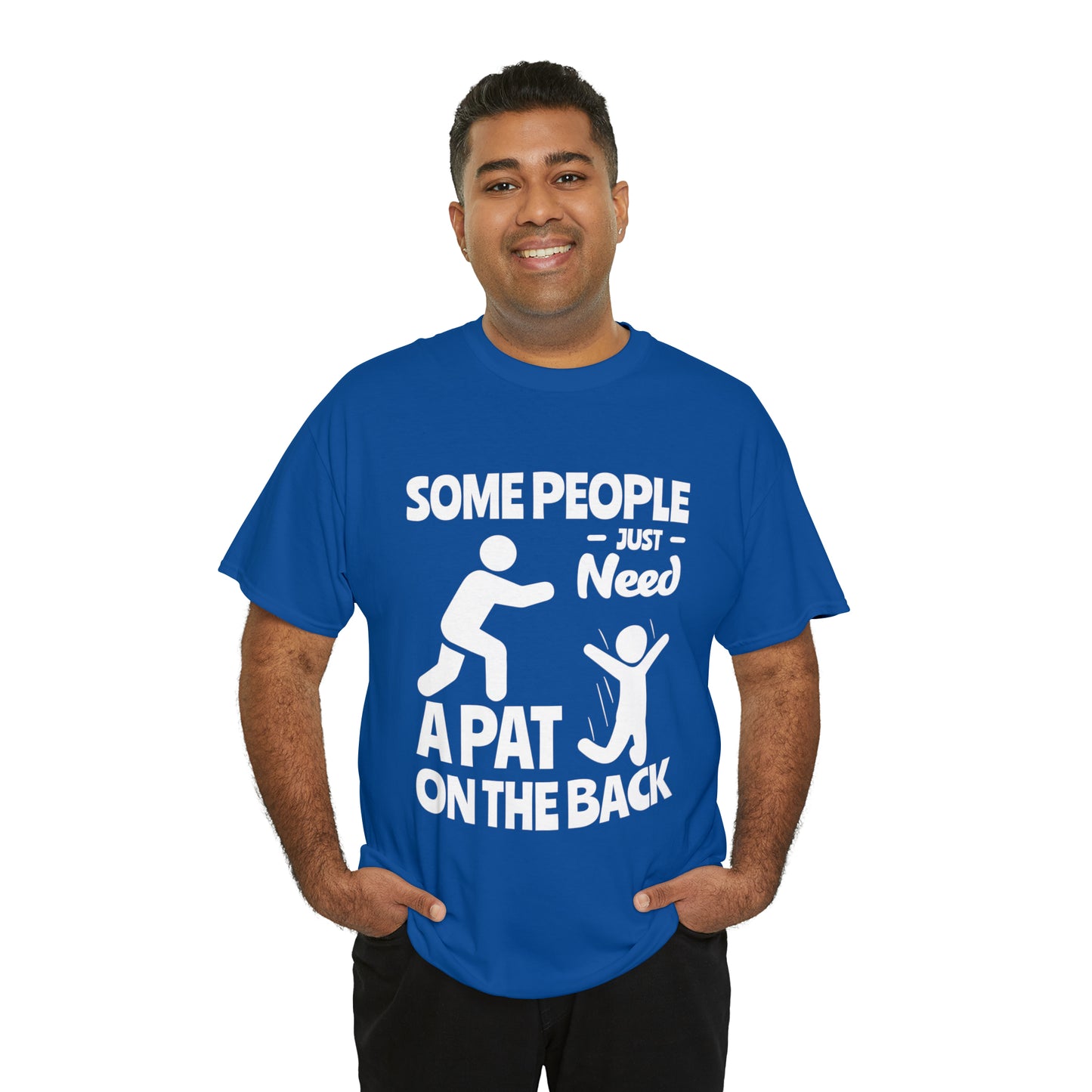 Some People Just Need A Pat On The Back Funny Cotton Tee