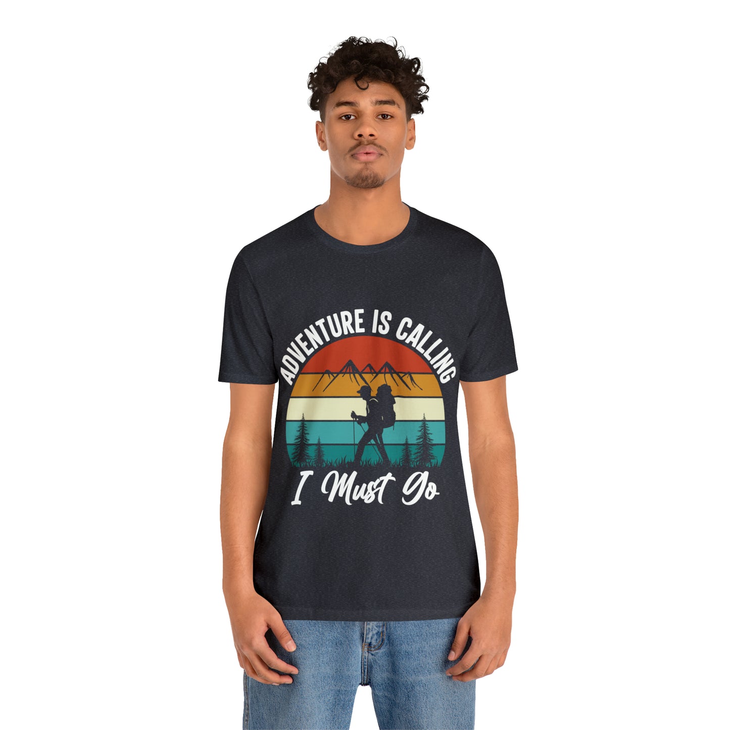Adventure Is Calling I Must Go Short Sleeve Tee