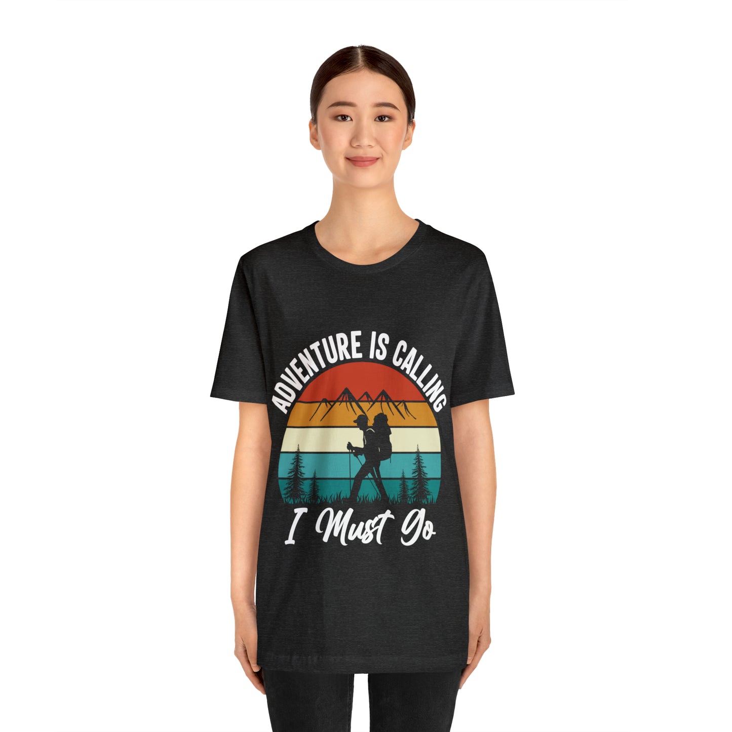 Adventure Is Calling I Must Go Short Sleeve Tee