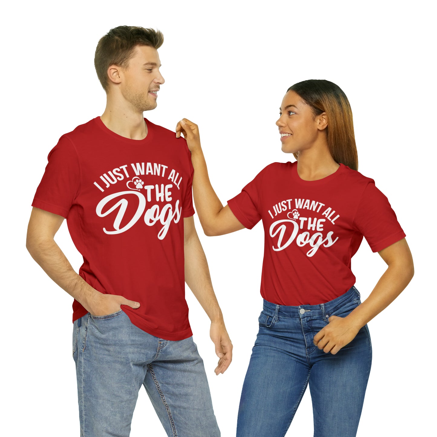 I Just Want All The Dogs T-shirt