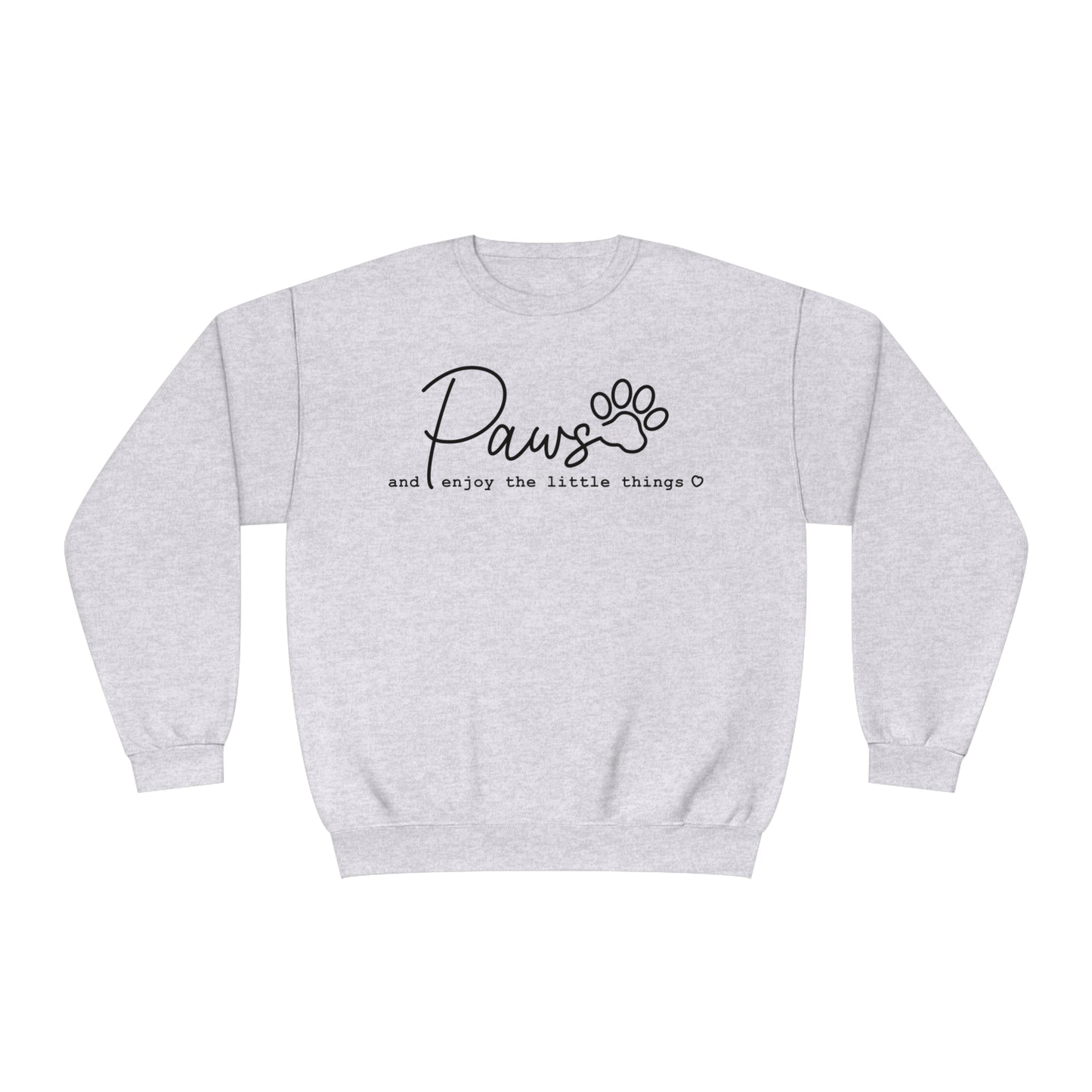 Paws And Enjoy The Little Things Dog Lover Crewneck Sweatshirt
