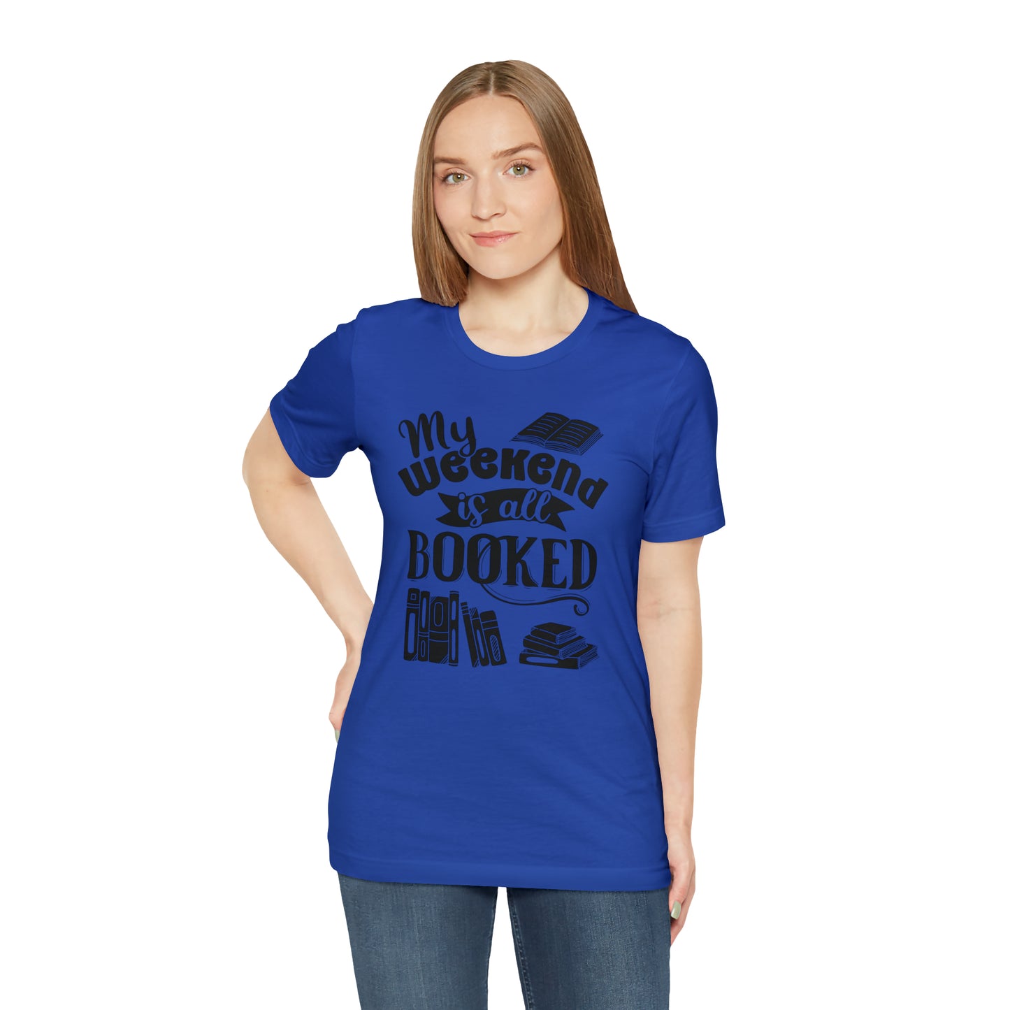 My Weekend Is All Booked Short Sleeve Tee
