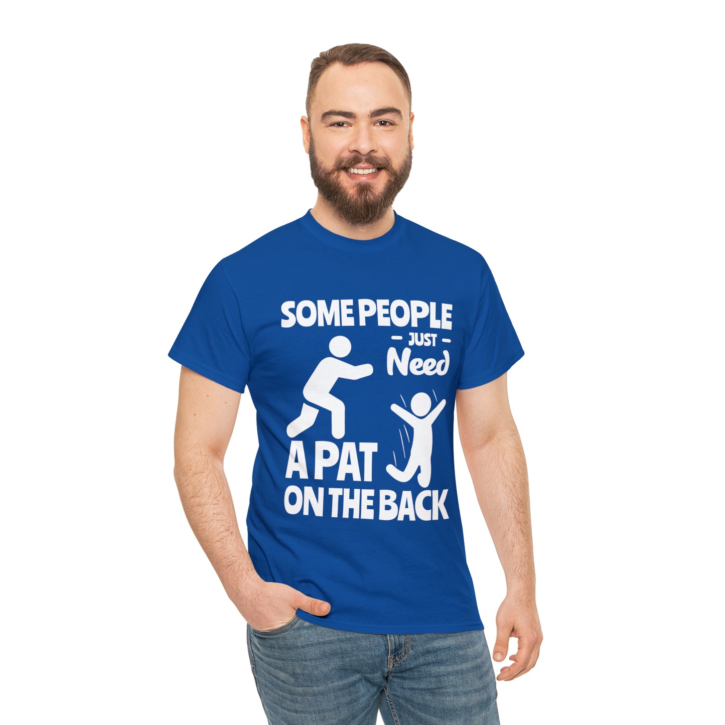 Some People Just Need A Pat On The Back Funny Cotton Tee