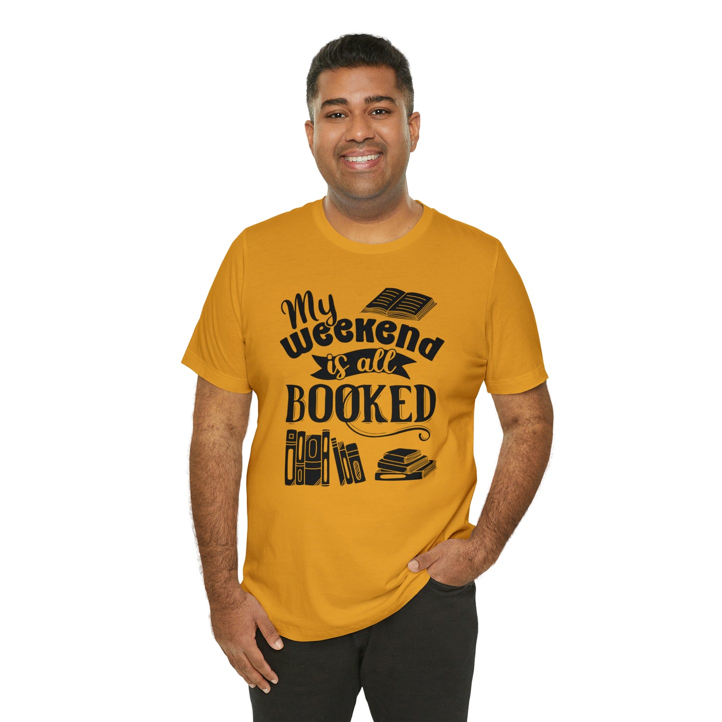 My Weekend Is All Booked Short Sleeve Tee