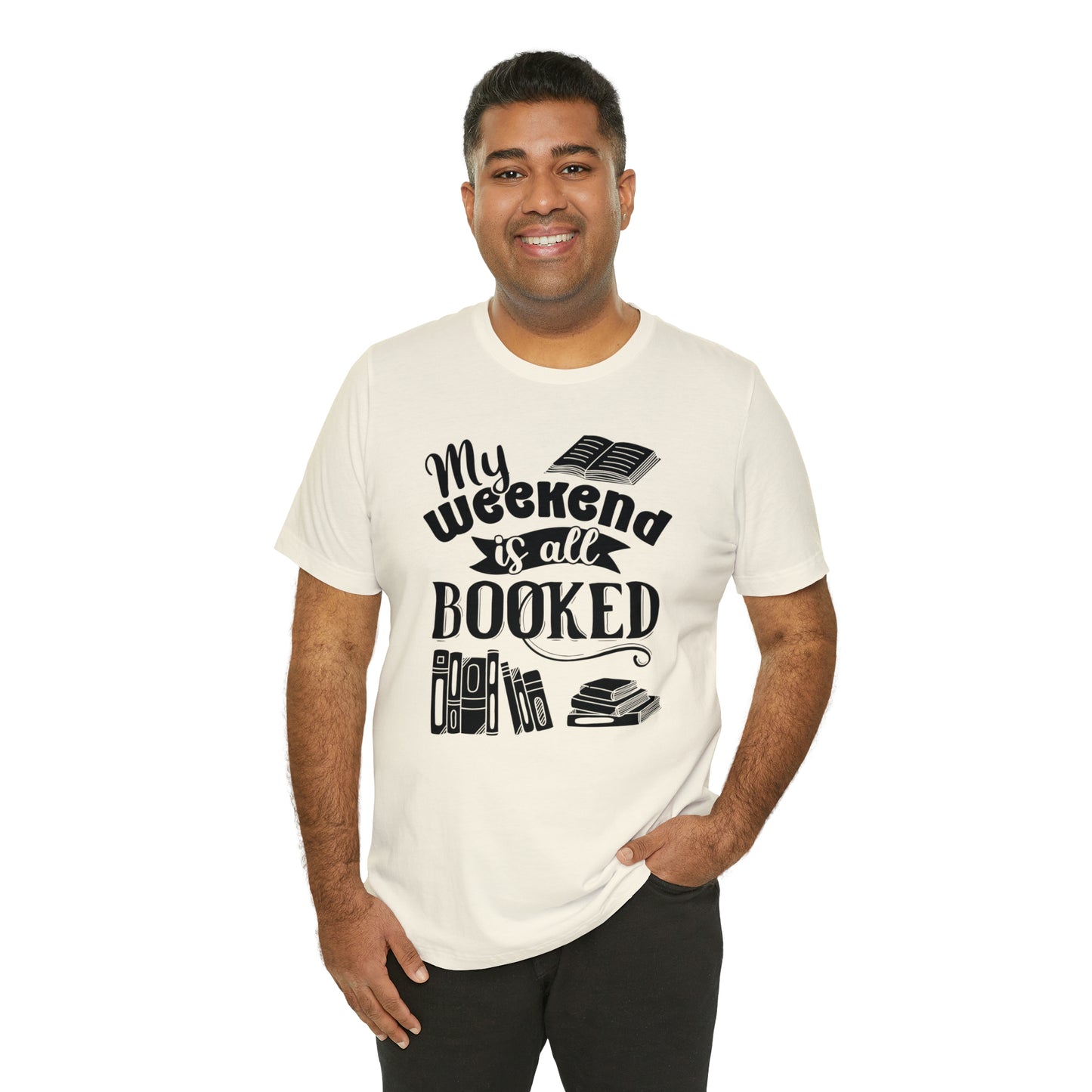 My Weekend Is All Booked Short Sleeve Tee