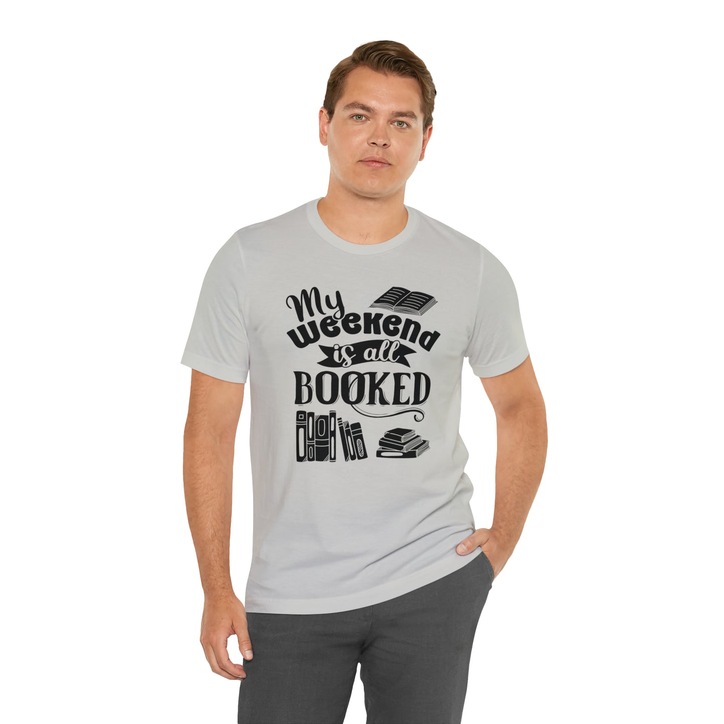 My Weekend Is All Booked Short Sleeve Tee