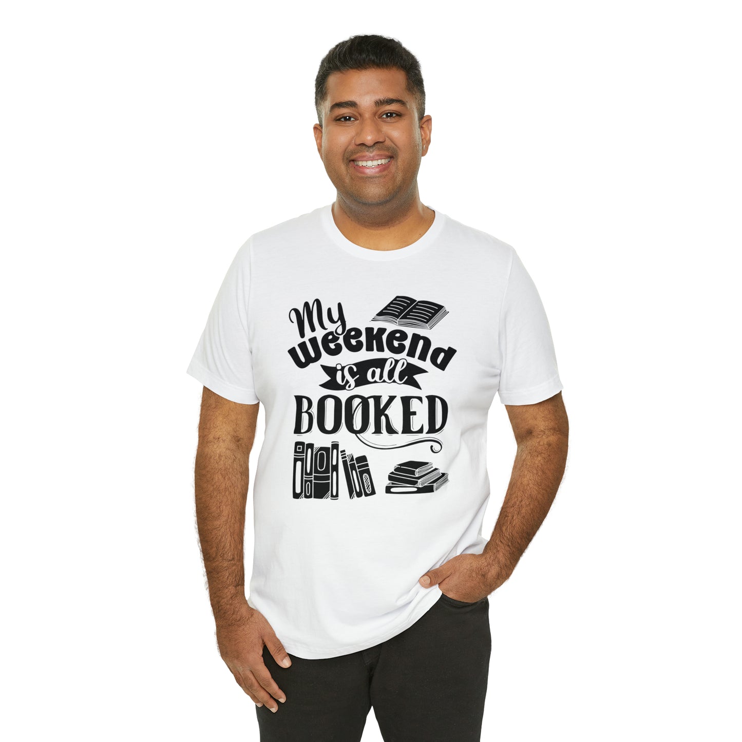 My Weekend Is All Booked Short Sleeve Tee