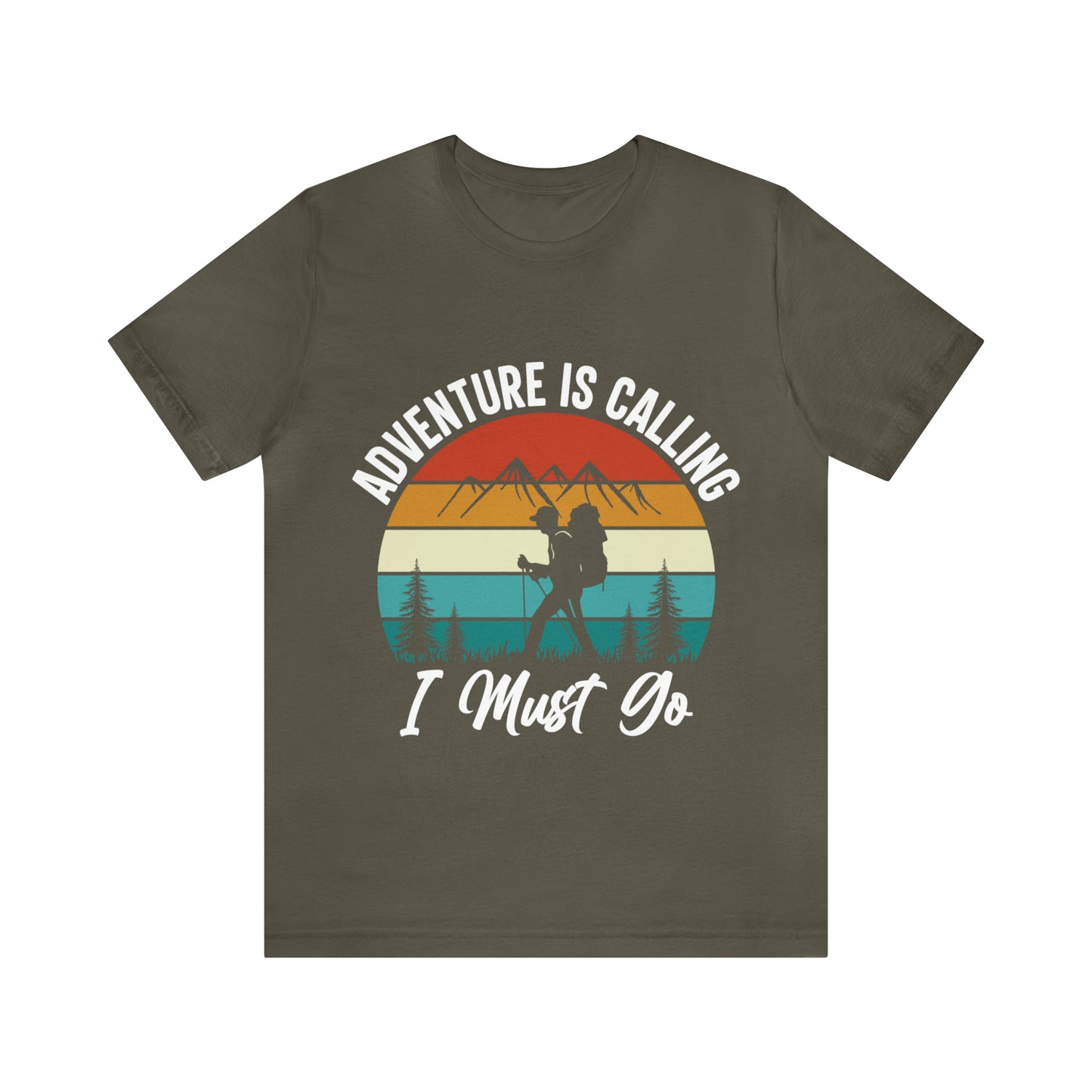 Adventure Is Calling I Must Go Short Sleeve Tee