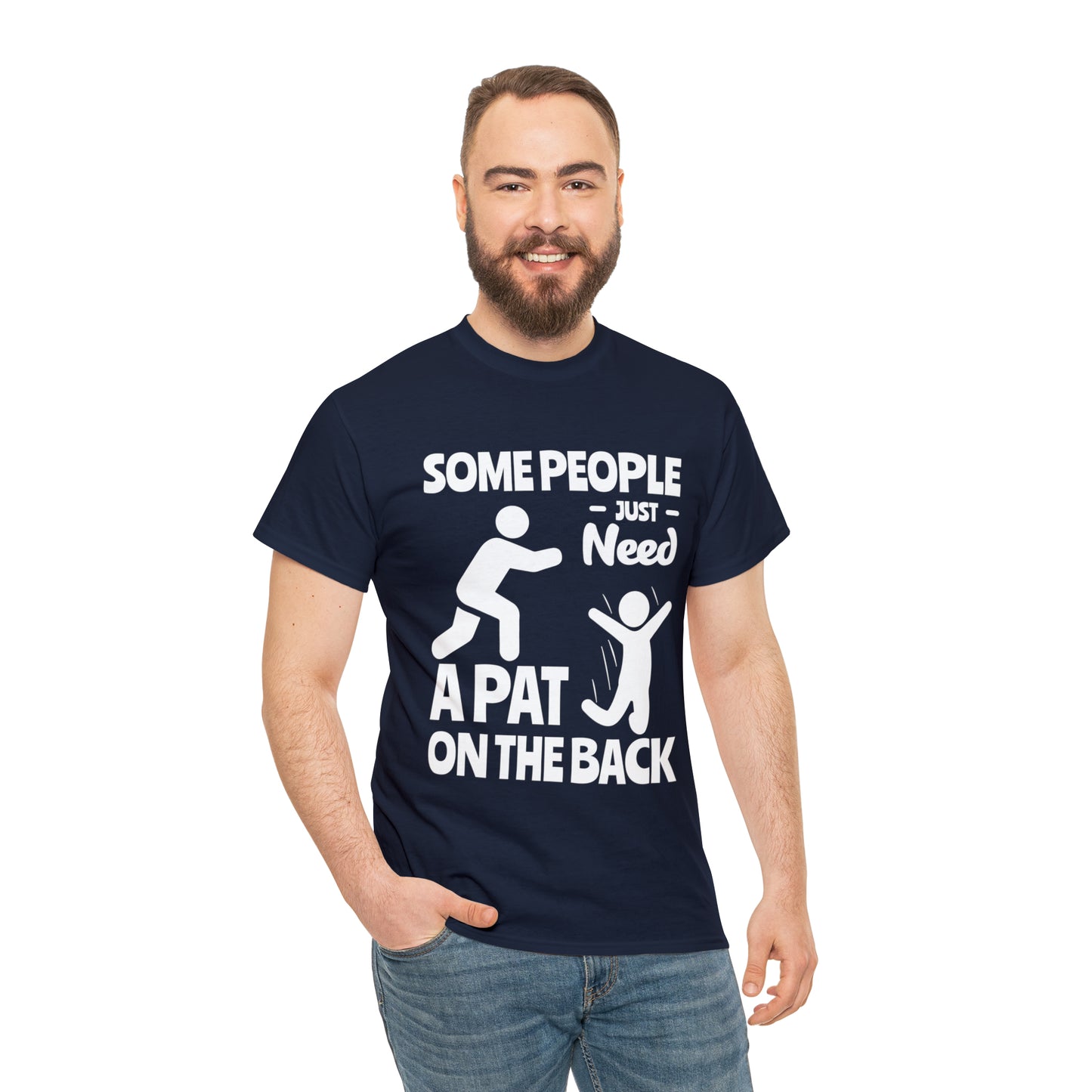Some People Just Need A Pat On The Back Funny Cotton Tee