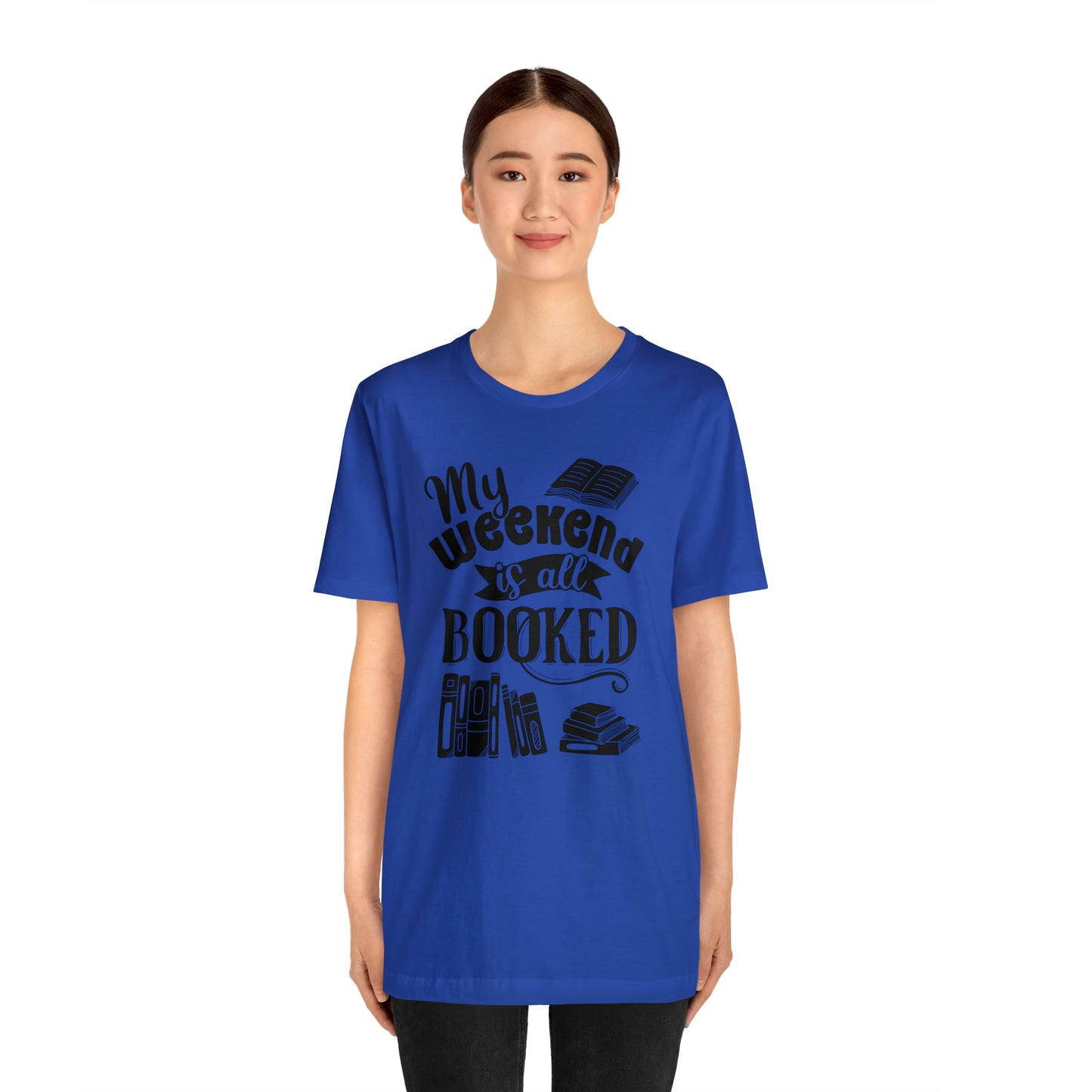 My Weekend Is All Booked Short Sleeve Tee