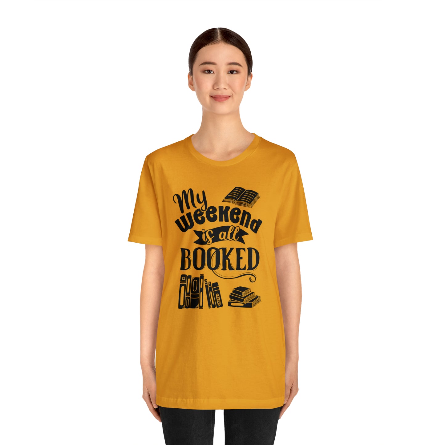 My Weekend Is All Booked Short Sleeve Tee