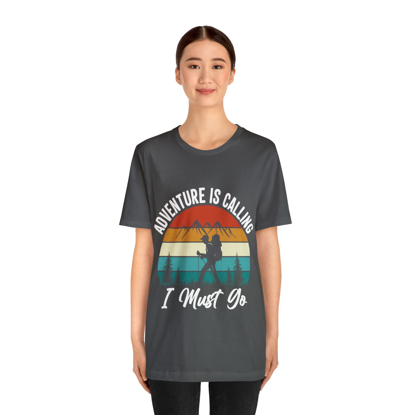 Adventure Is Calling I Must Go Short Sleeve Tee