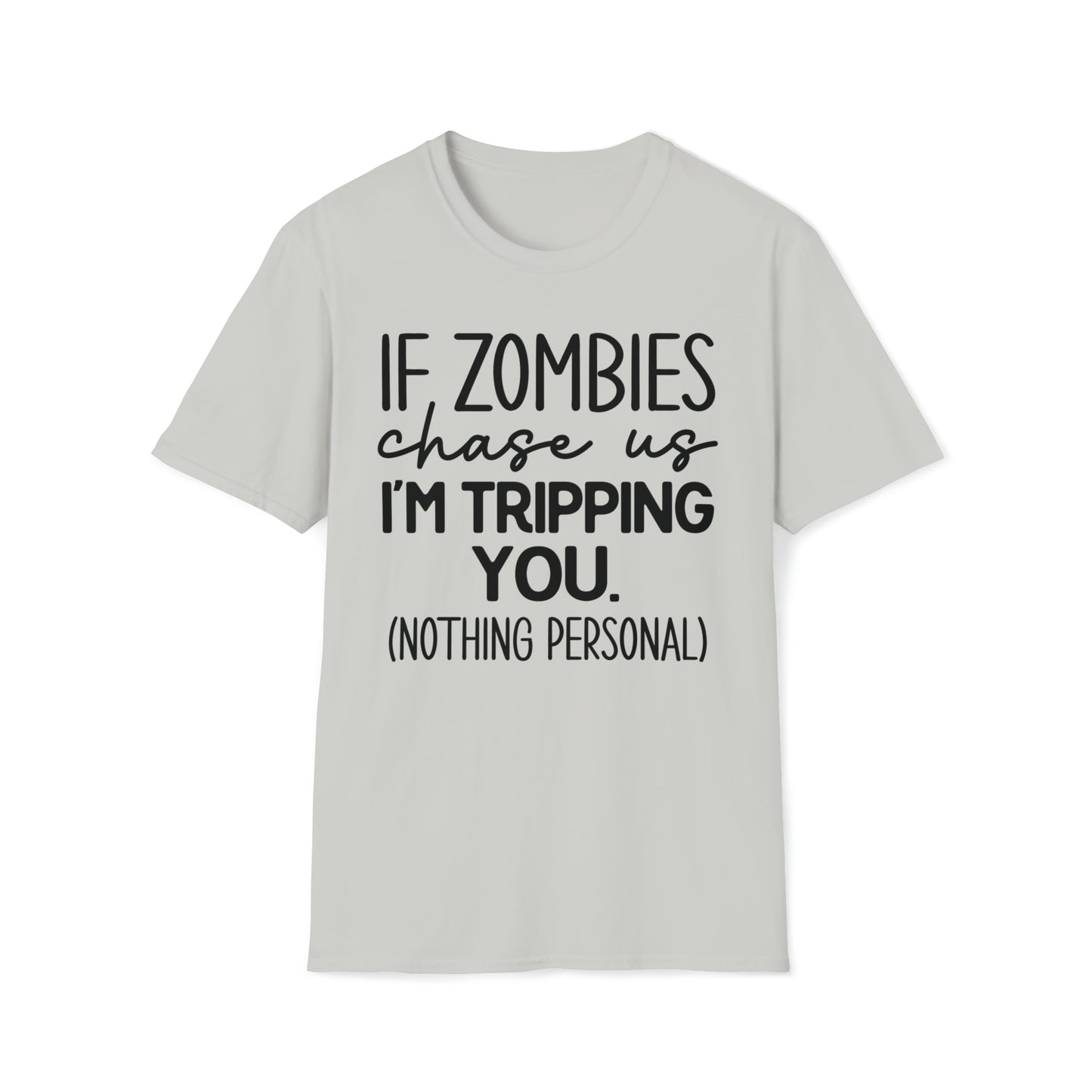 If zombies chase us I'm Tripping You Funny Softstyle T-Shirt