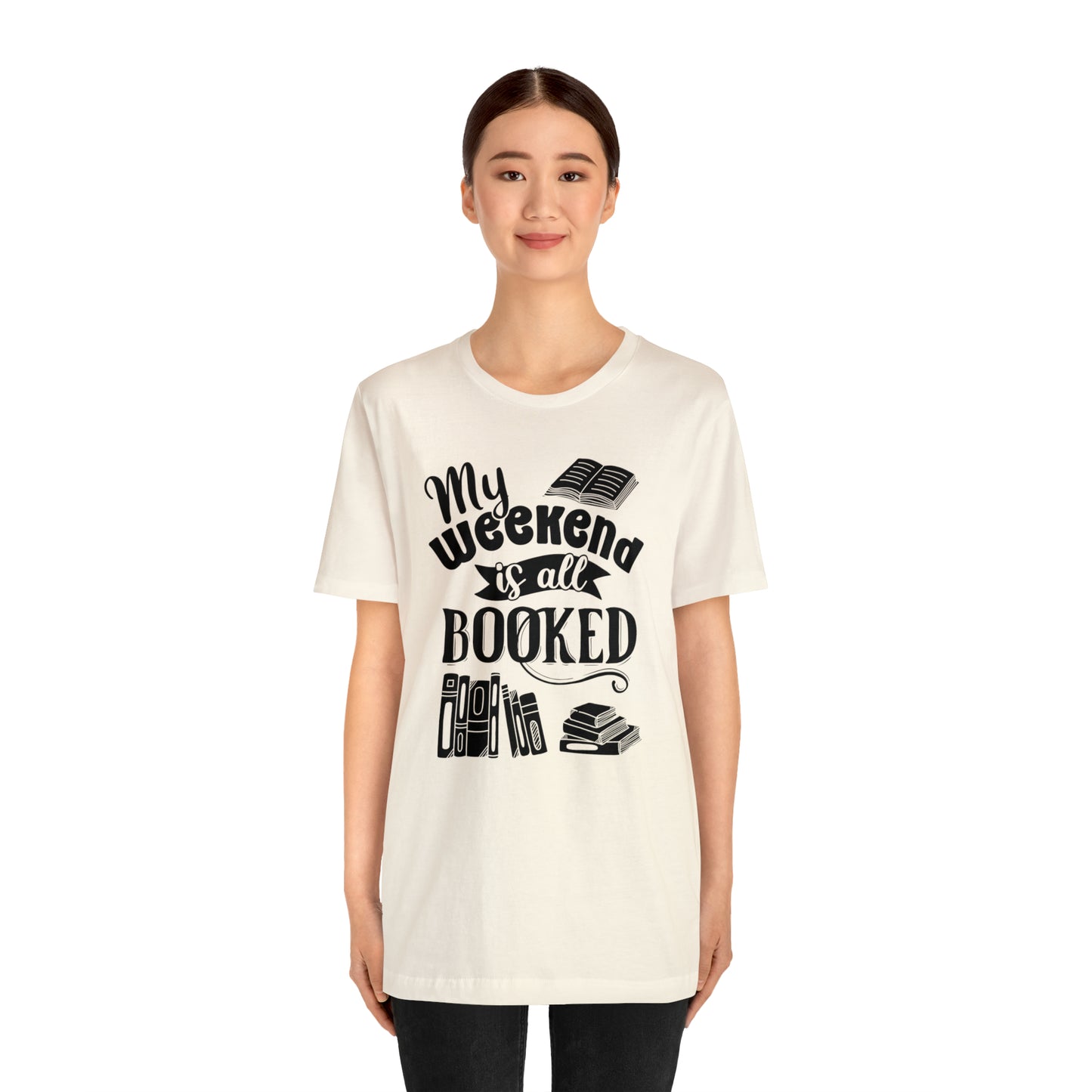My Weekend Is All Booked Short Sleeve Tee