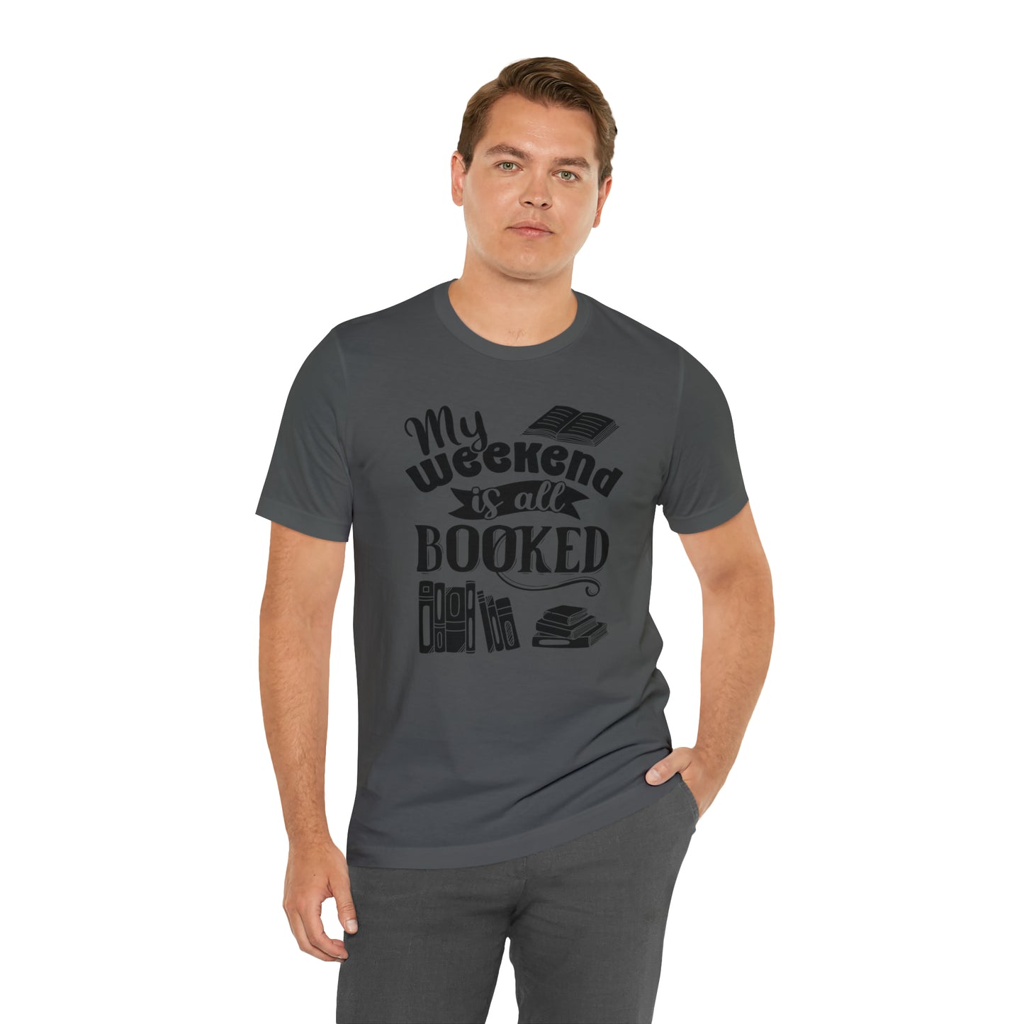 My Weekend Is All Booked Short Sleeve Tee