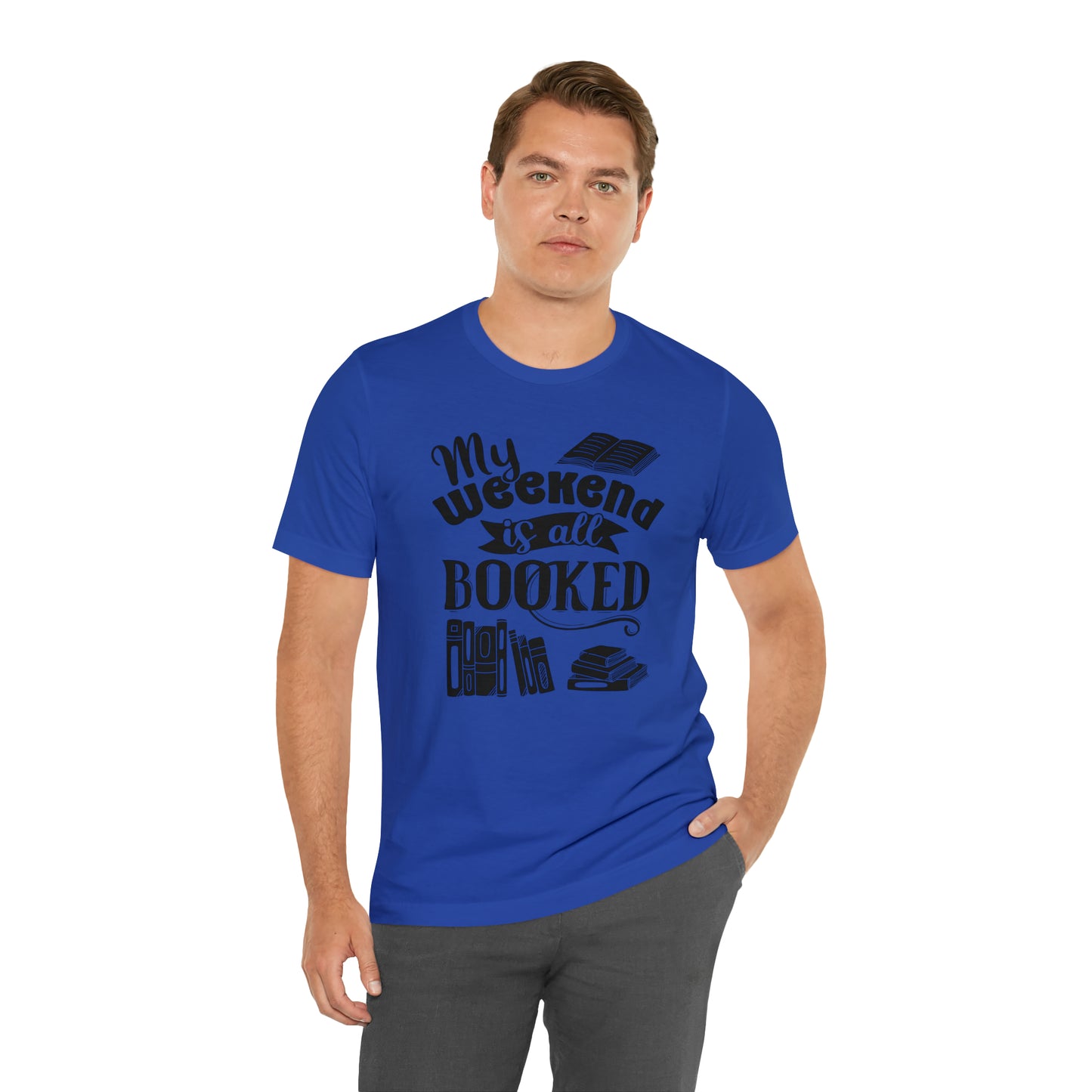 My Weekend Is All Booked Short Sleeve Tee