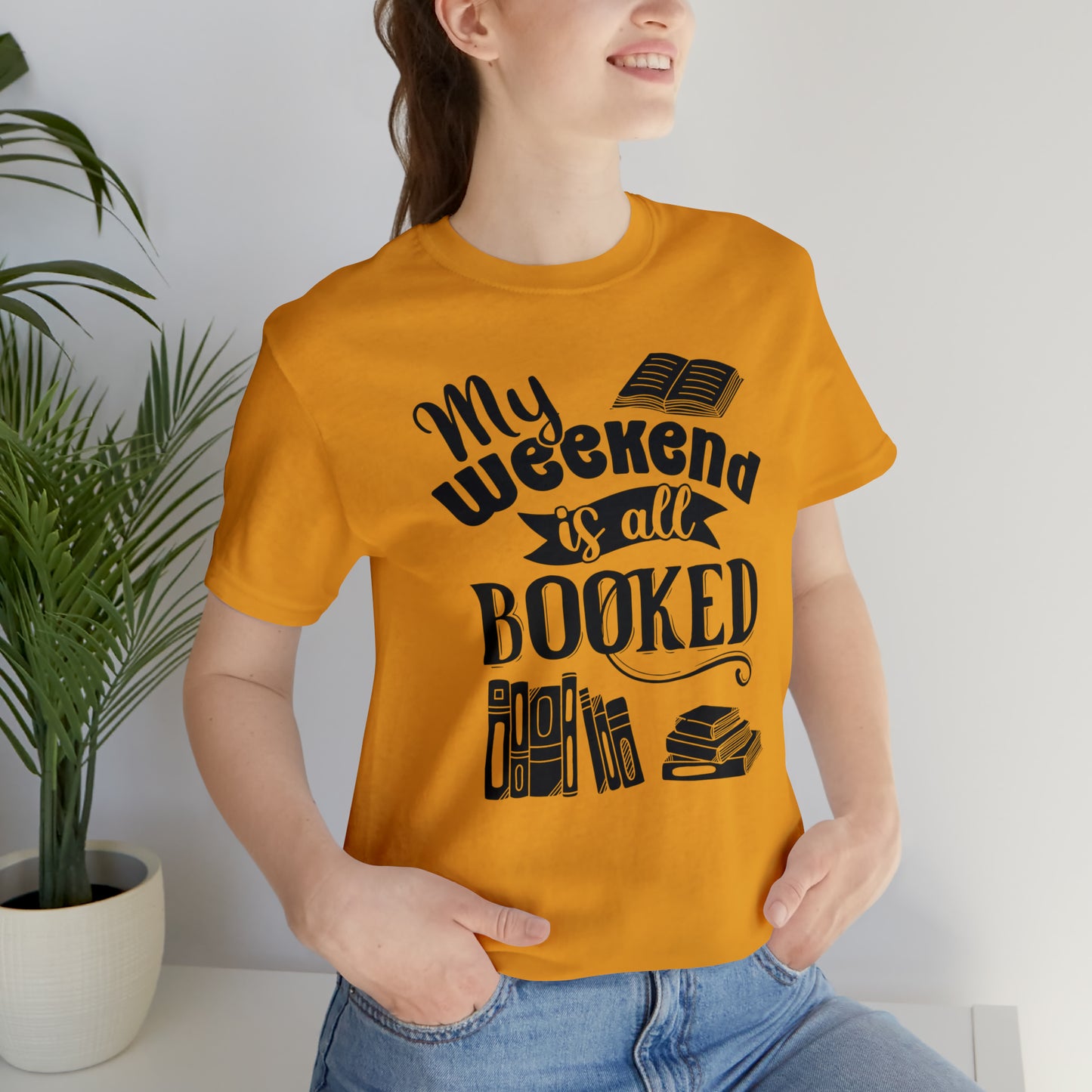 My Weekend Is All Booked Short Sleeve Tee