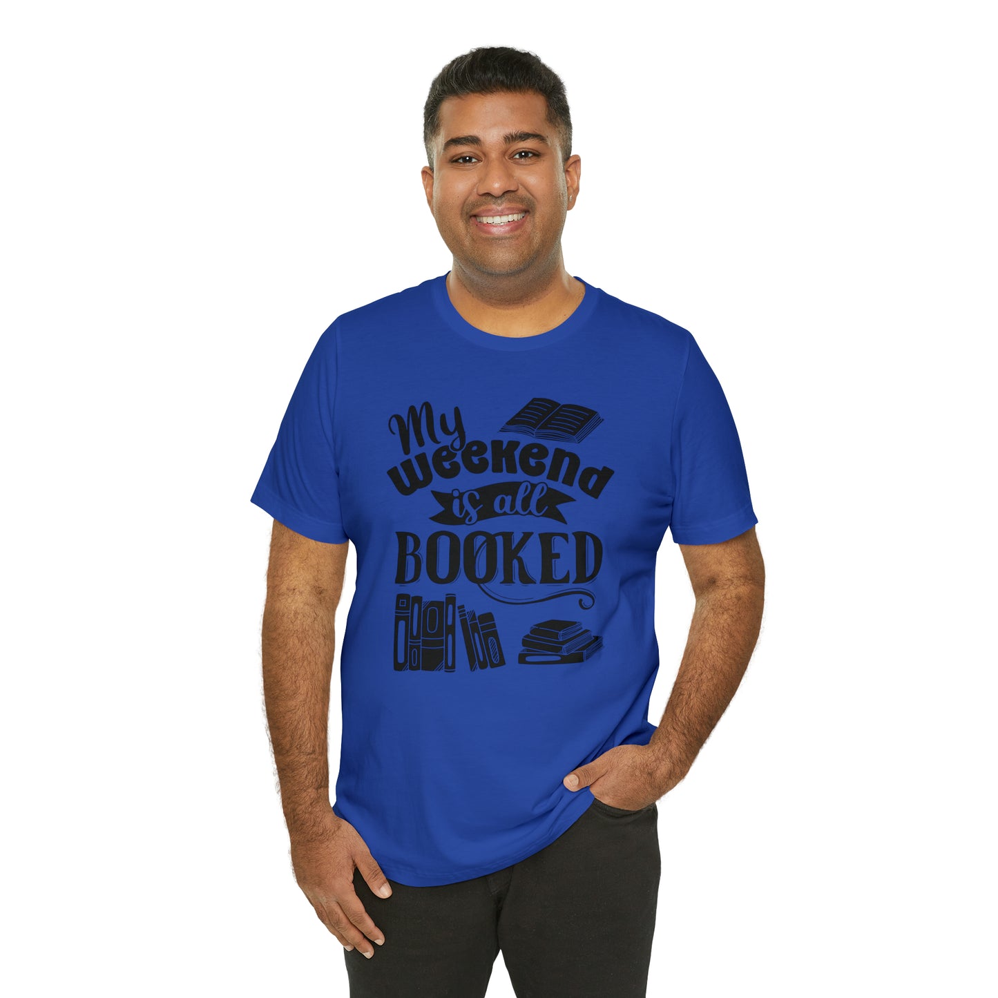 My Weekend Is All Booked Short Sleeve Tee