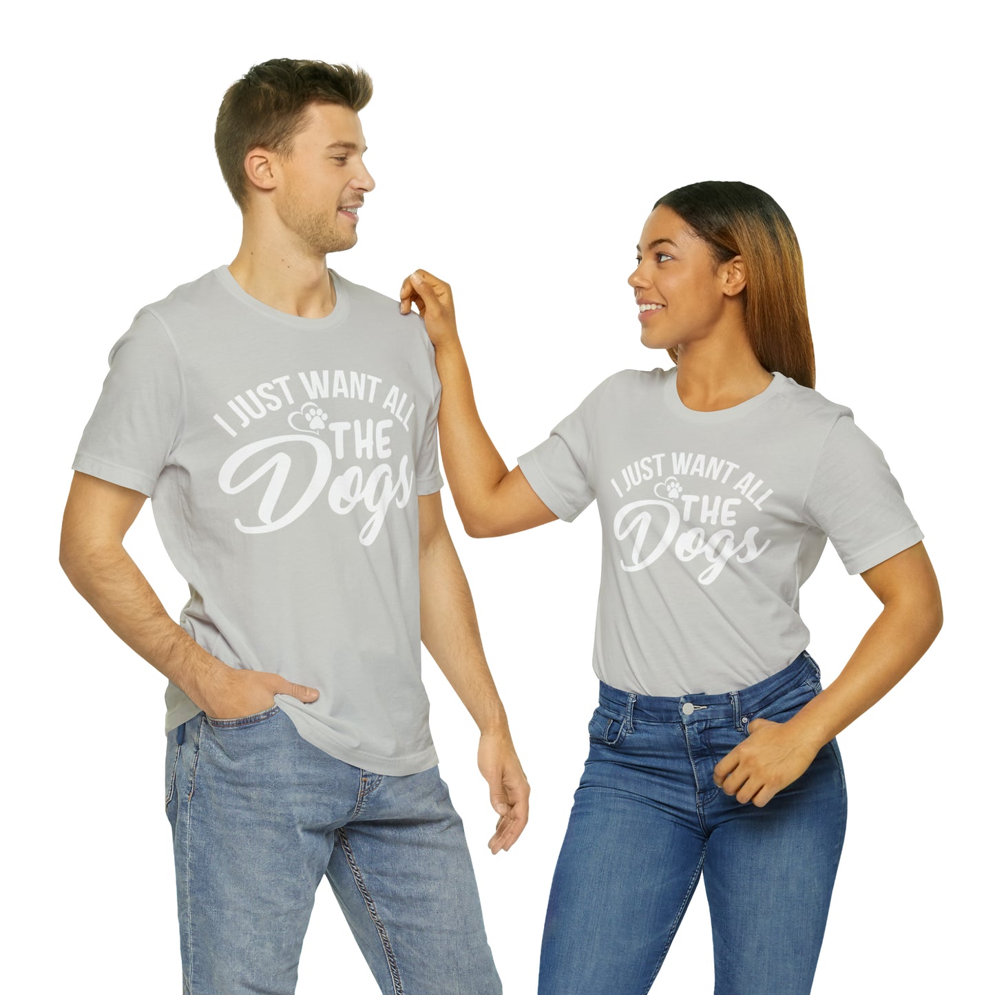 I Just Want All The Dogs T-shirt