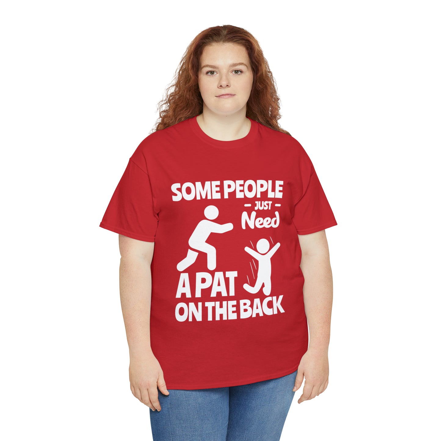 Some People Just Need A Pat On The Back Funny Cotton Tee