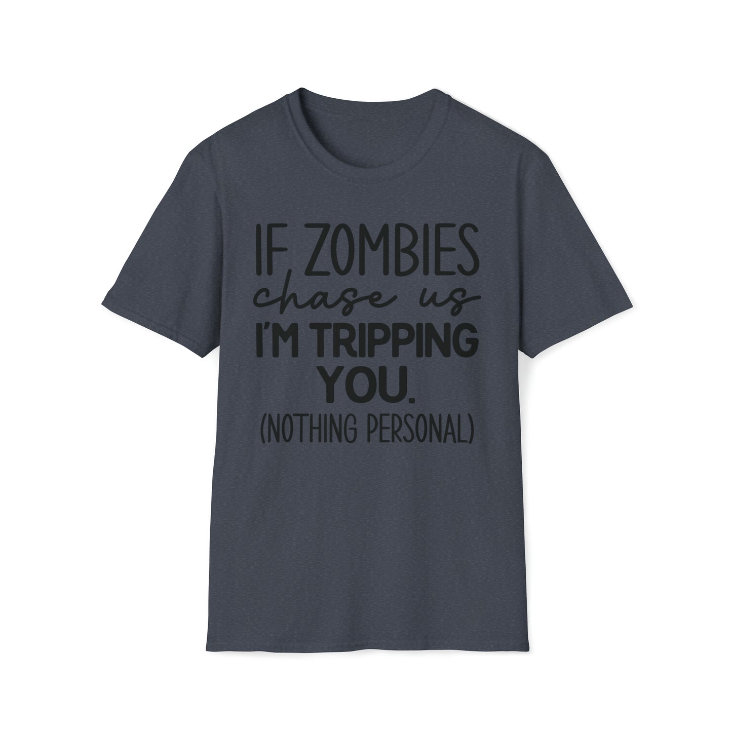 If zombies chase us I'm Tripping You Funny Softstyle T-Shirt