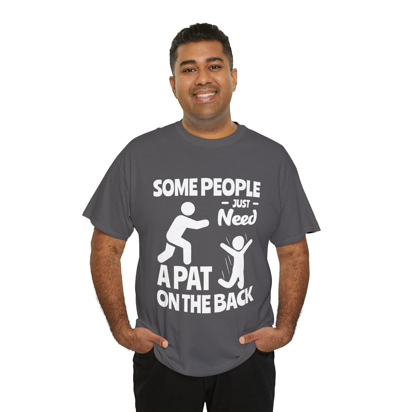 Some People Just Need A Pat On The Back Funny Cotton Tee