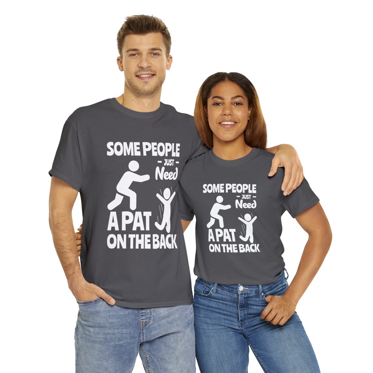 Some People Just Need A Pat On The Back Funny Cotton Tee