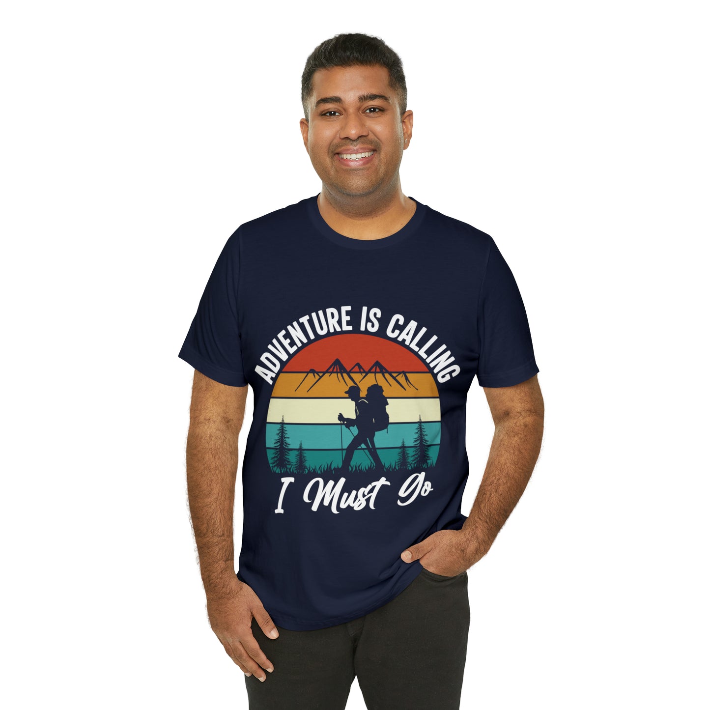Adventure Is Calling I Must Go Short Sleeve Tee