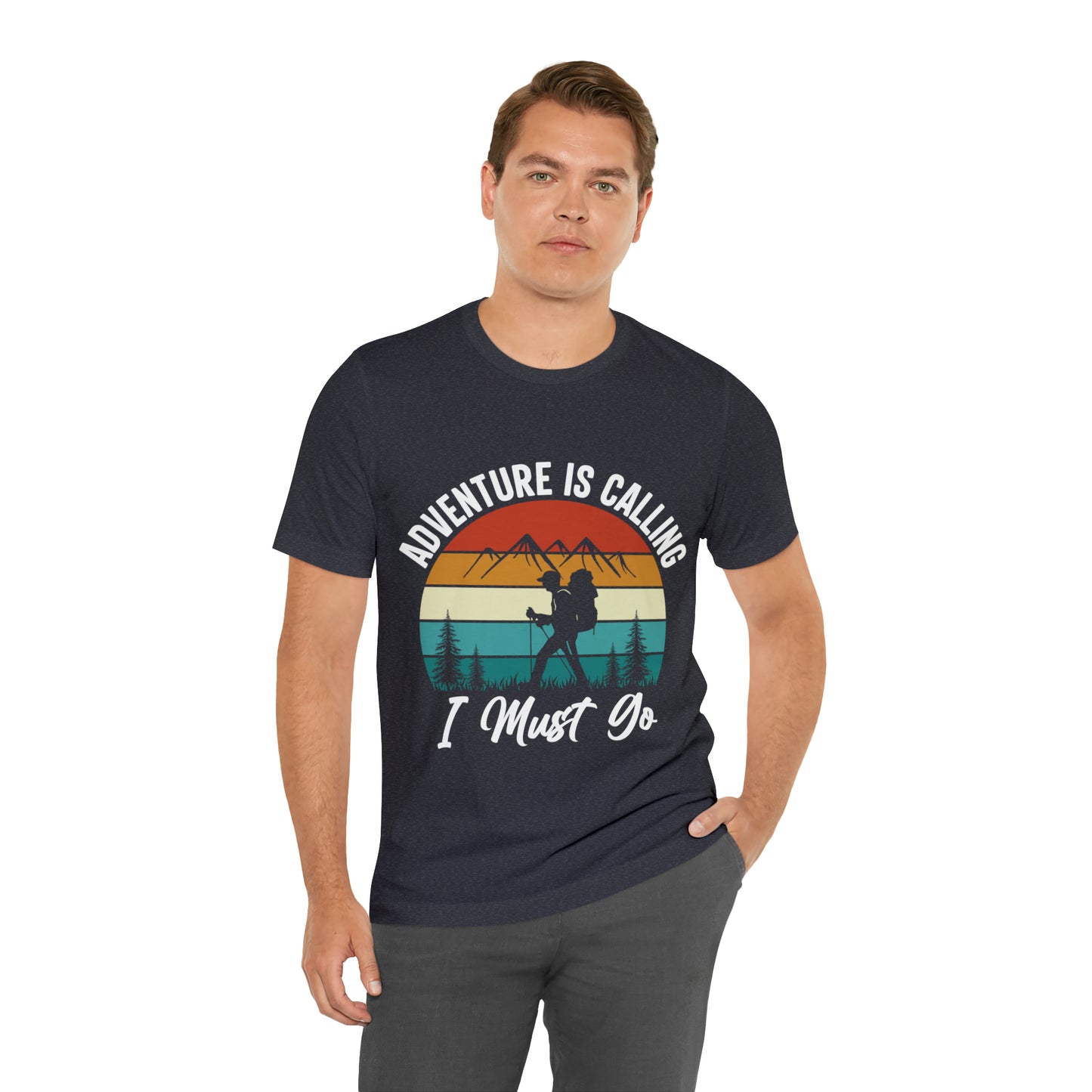 Adventure Is Calling I Must Go Short Sleeve Tee