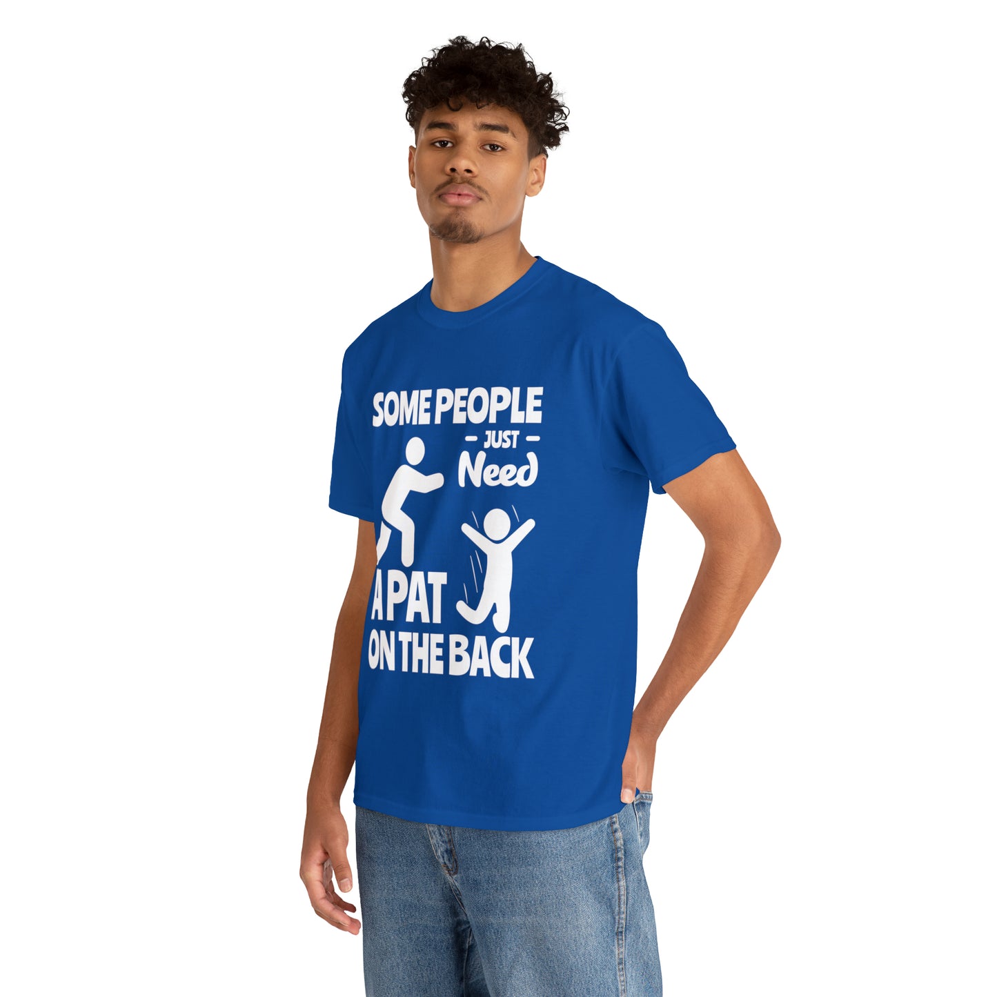 Some People Just Need A Pat On The Back Funny Cotton Tee