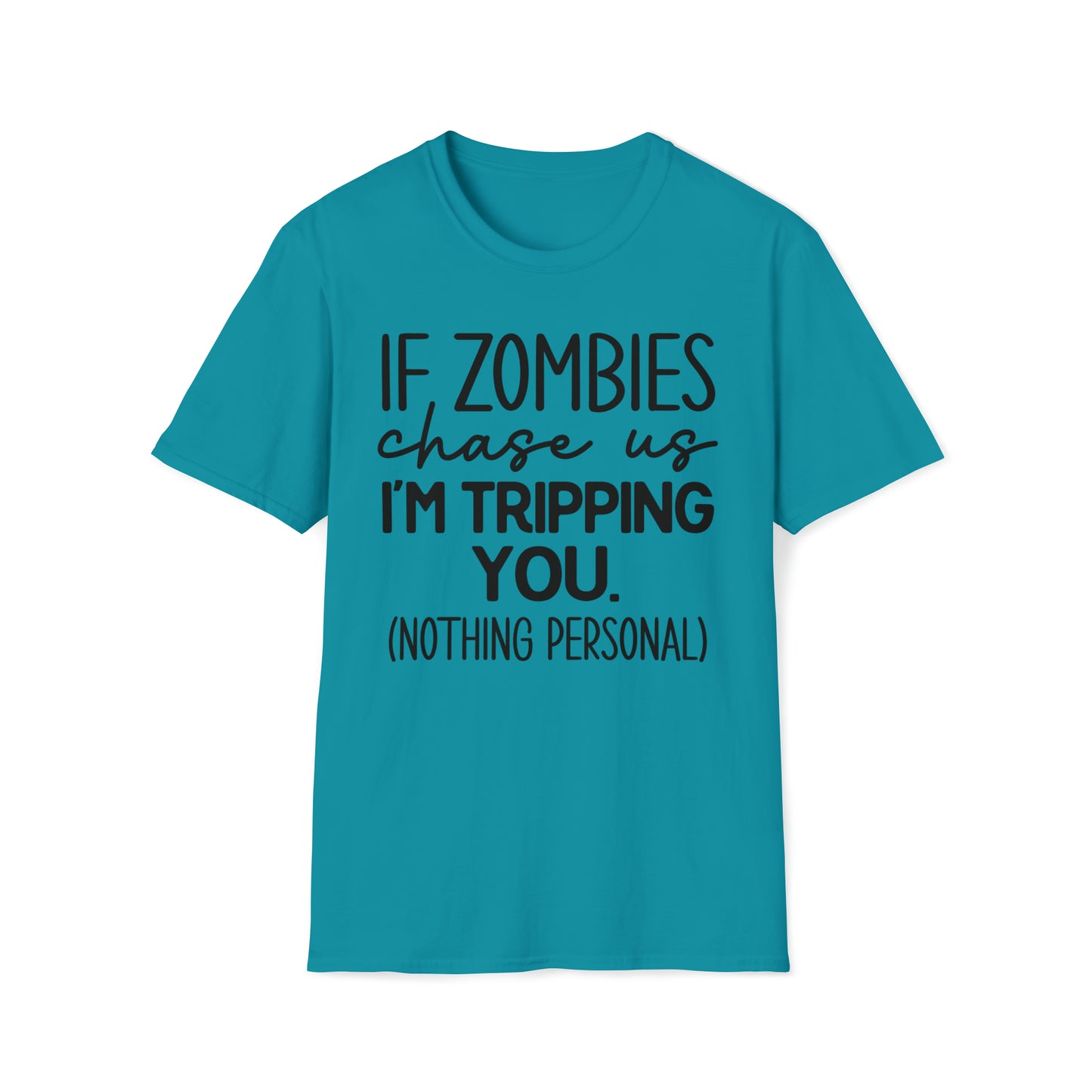If zombies chase us I'm Tripping You Funny Softstyle T-Shirt
