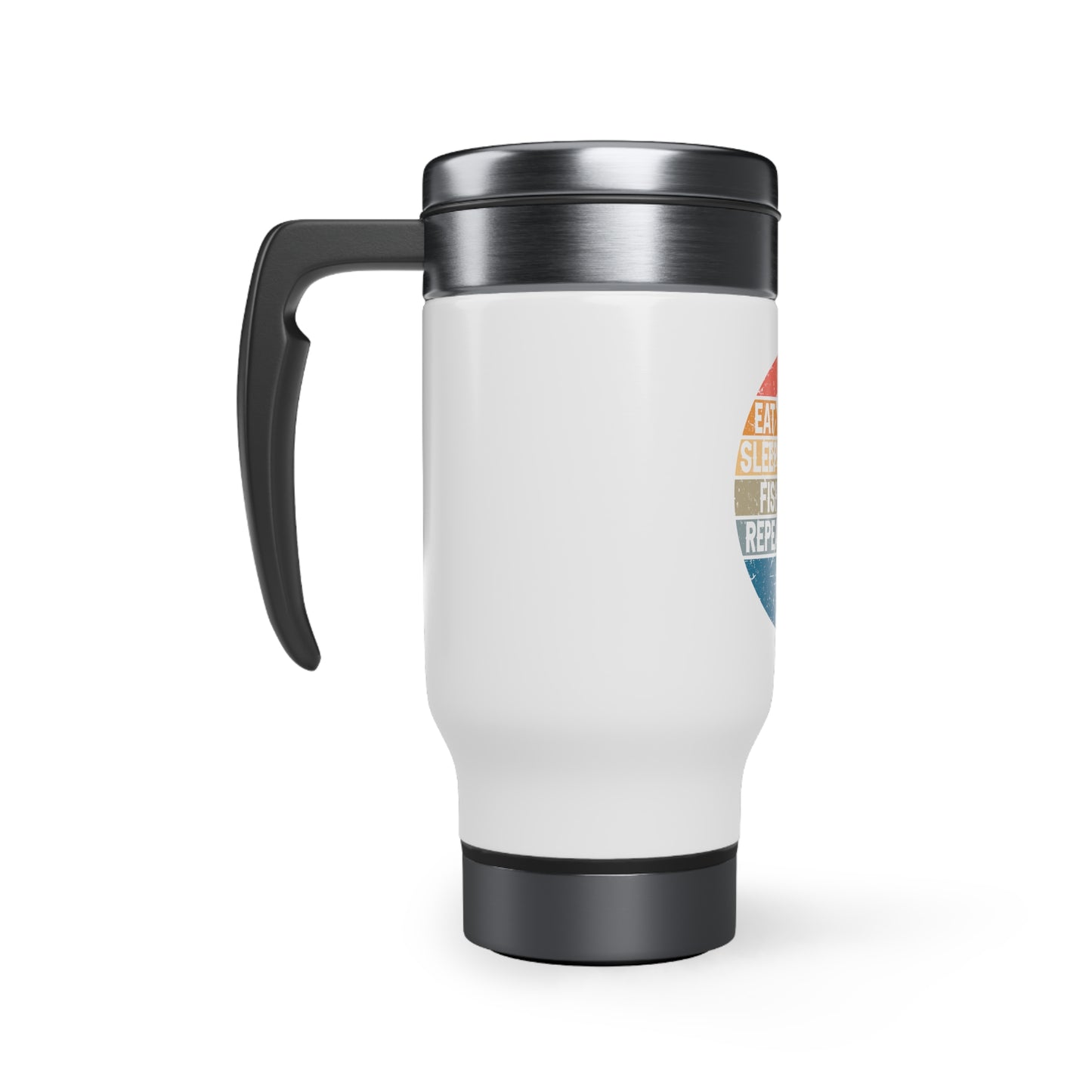 Eat Sleep Fish Repeat Stainless Steel Travel Mugs with Handle, 14oz