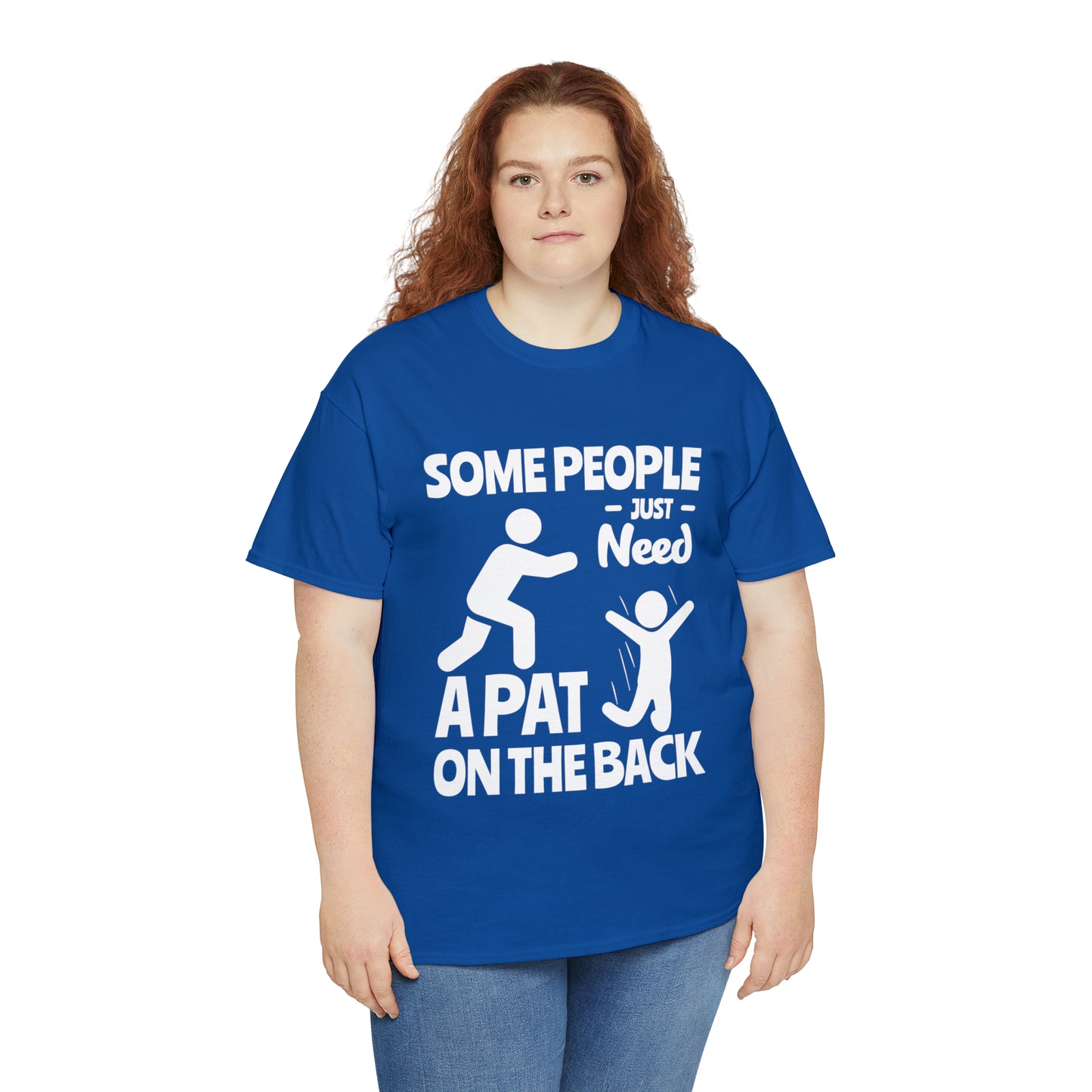 Some People Just Need A Pat On The Back Funny Cotton Tee