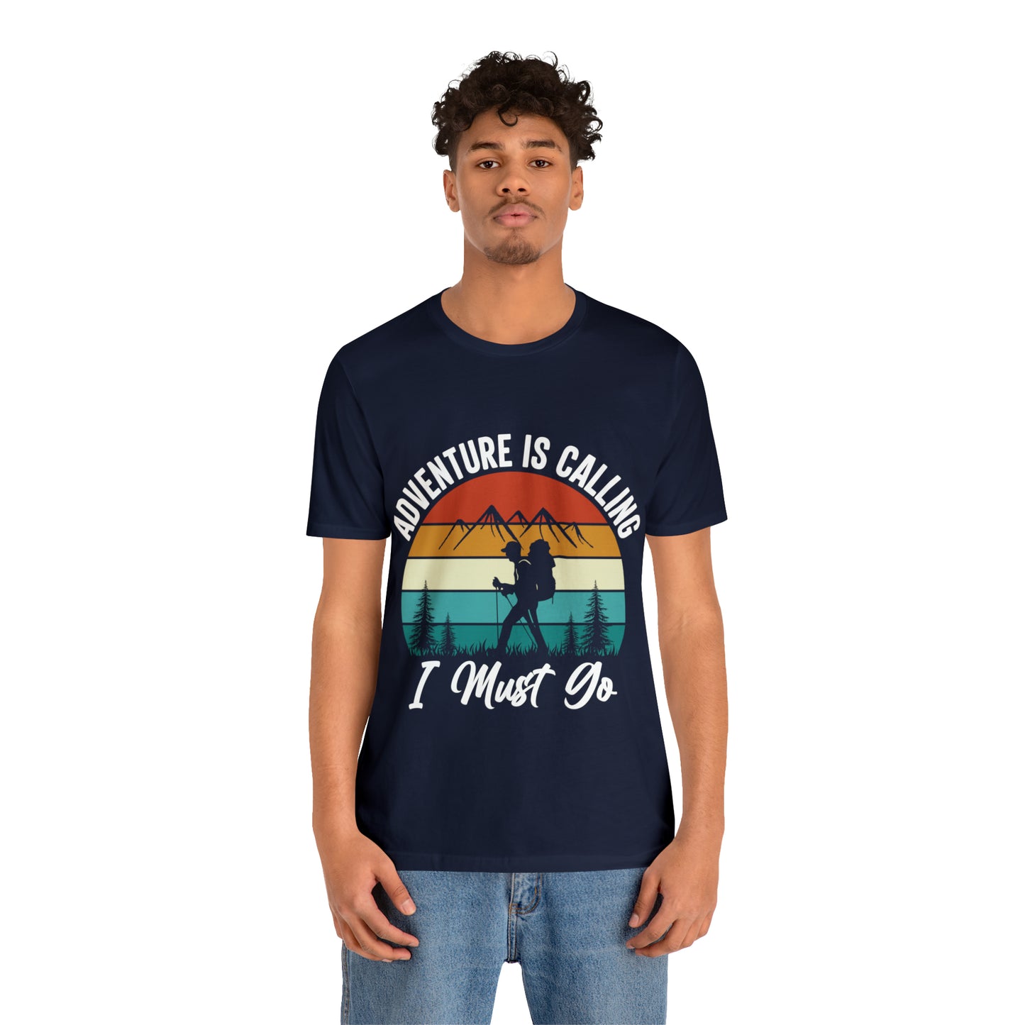 Adventure Is Calling I Must Go Short Sleeve Tee