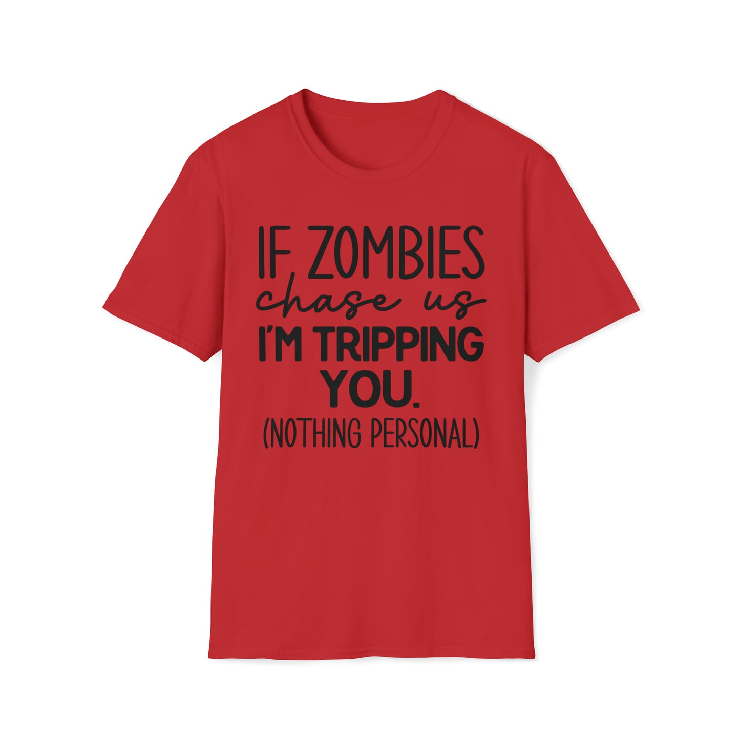 If zombies chase us I'm Tripping You Funny Softstyle T-Shirt