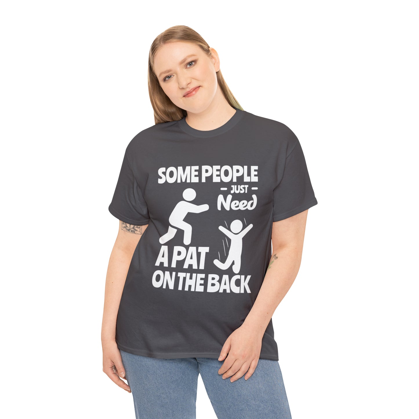 Some People Just Need A Pat On The Back Funny Cotton Tee