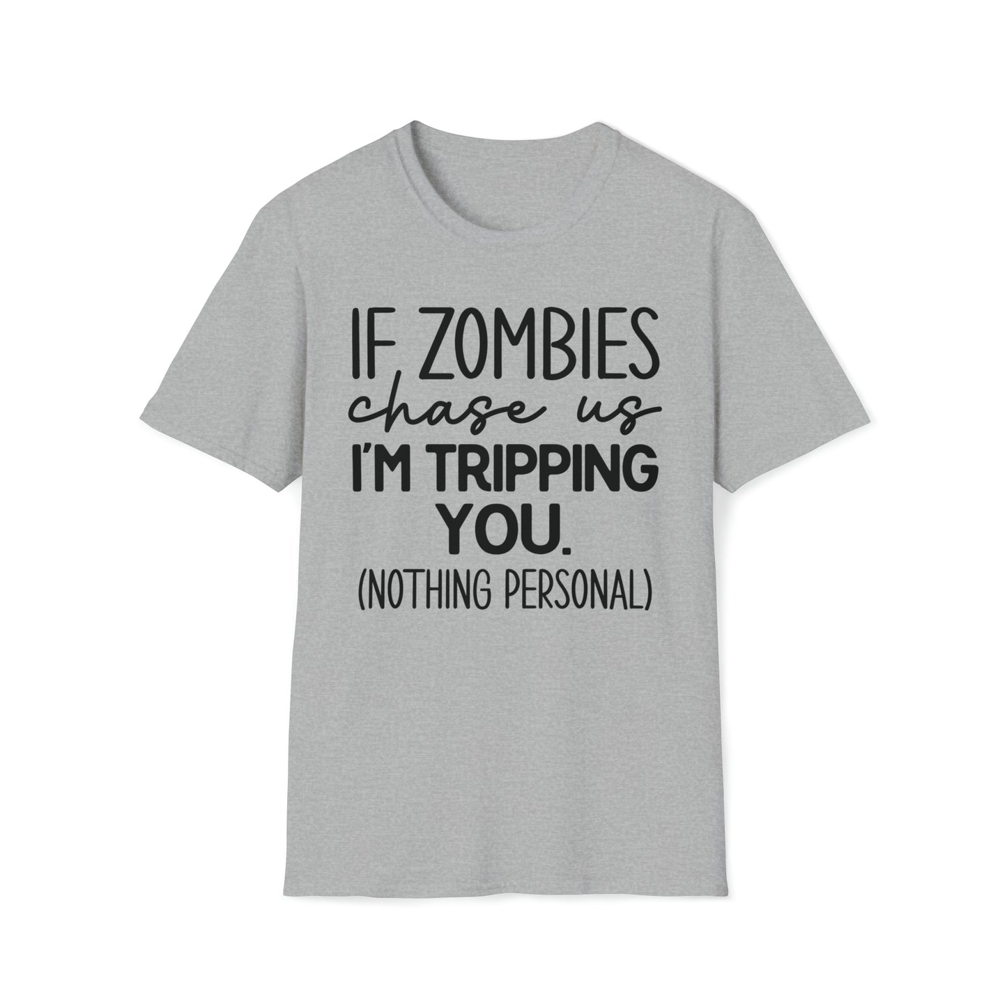 If zombies chase us I'm Tripping You Funny Softstyle T-Shirt