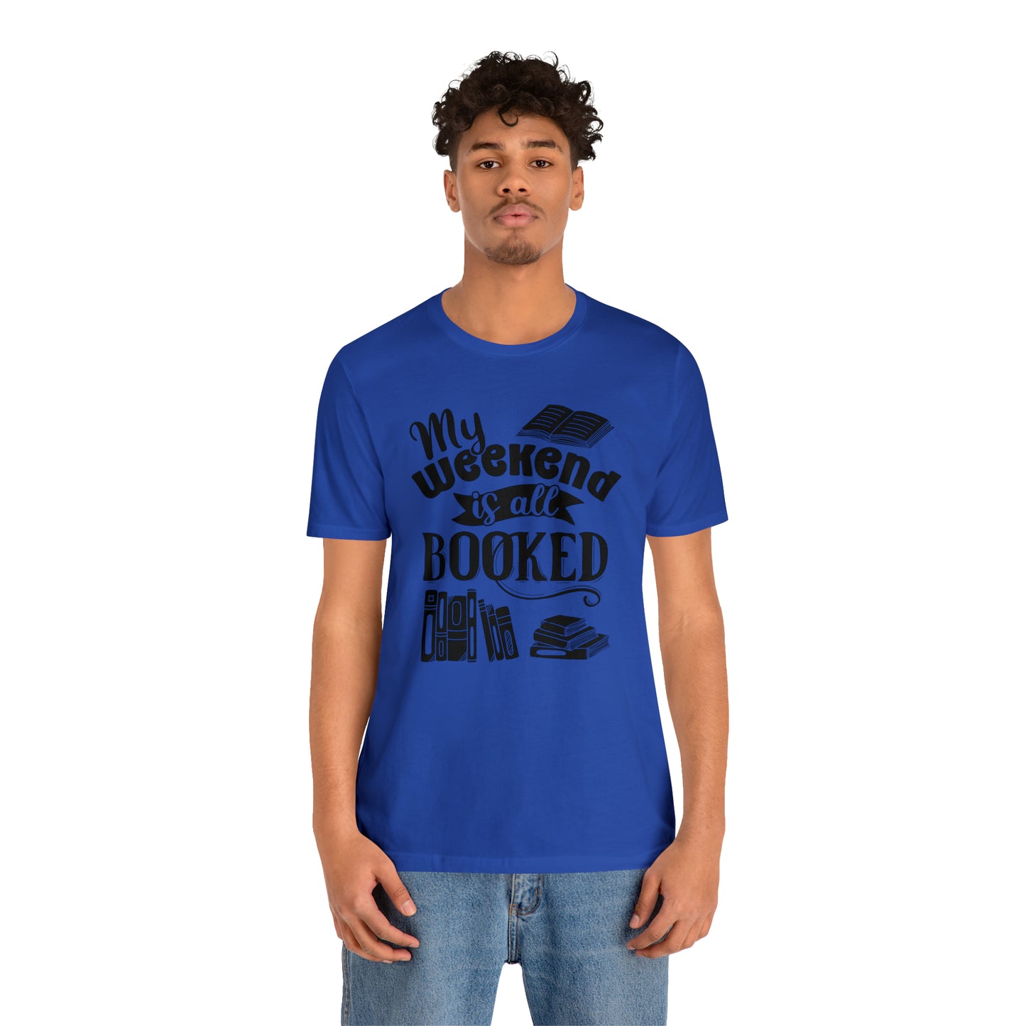 My Weekend Is All Booked Short Sleeve Tee
