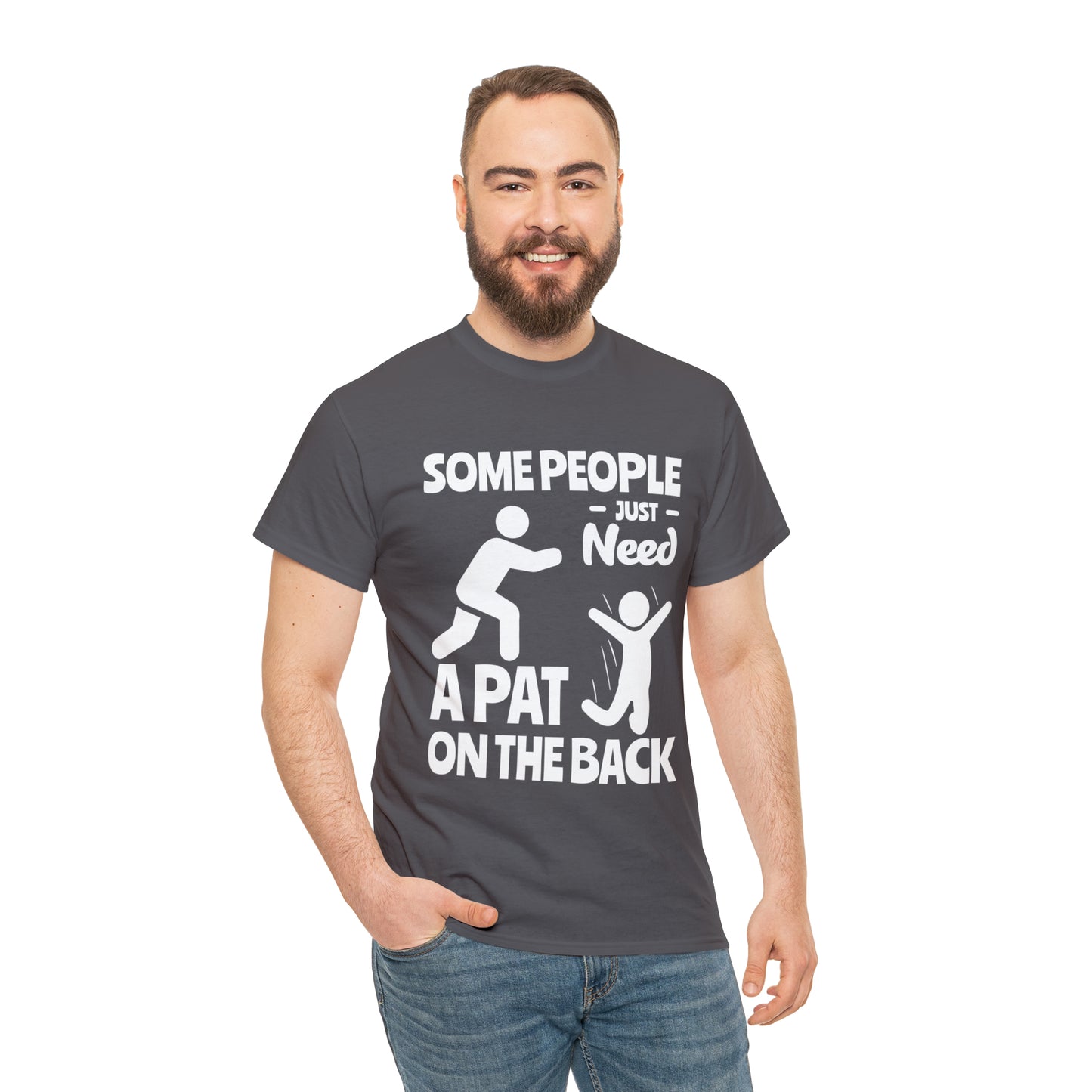Some People Just Need A Pat On The Back Funny Cotton Tee