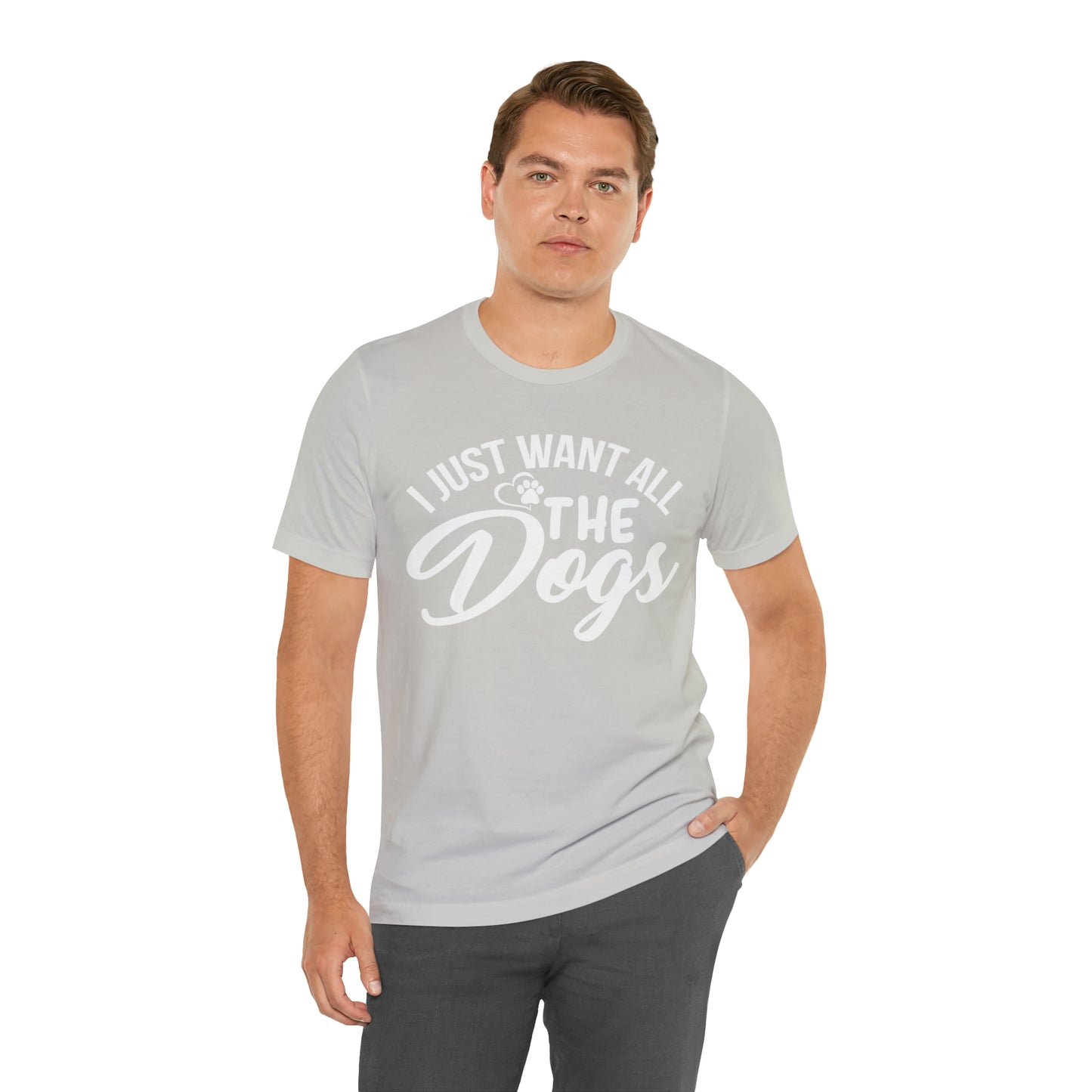 I Just Want All The Dogs T-shirt