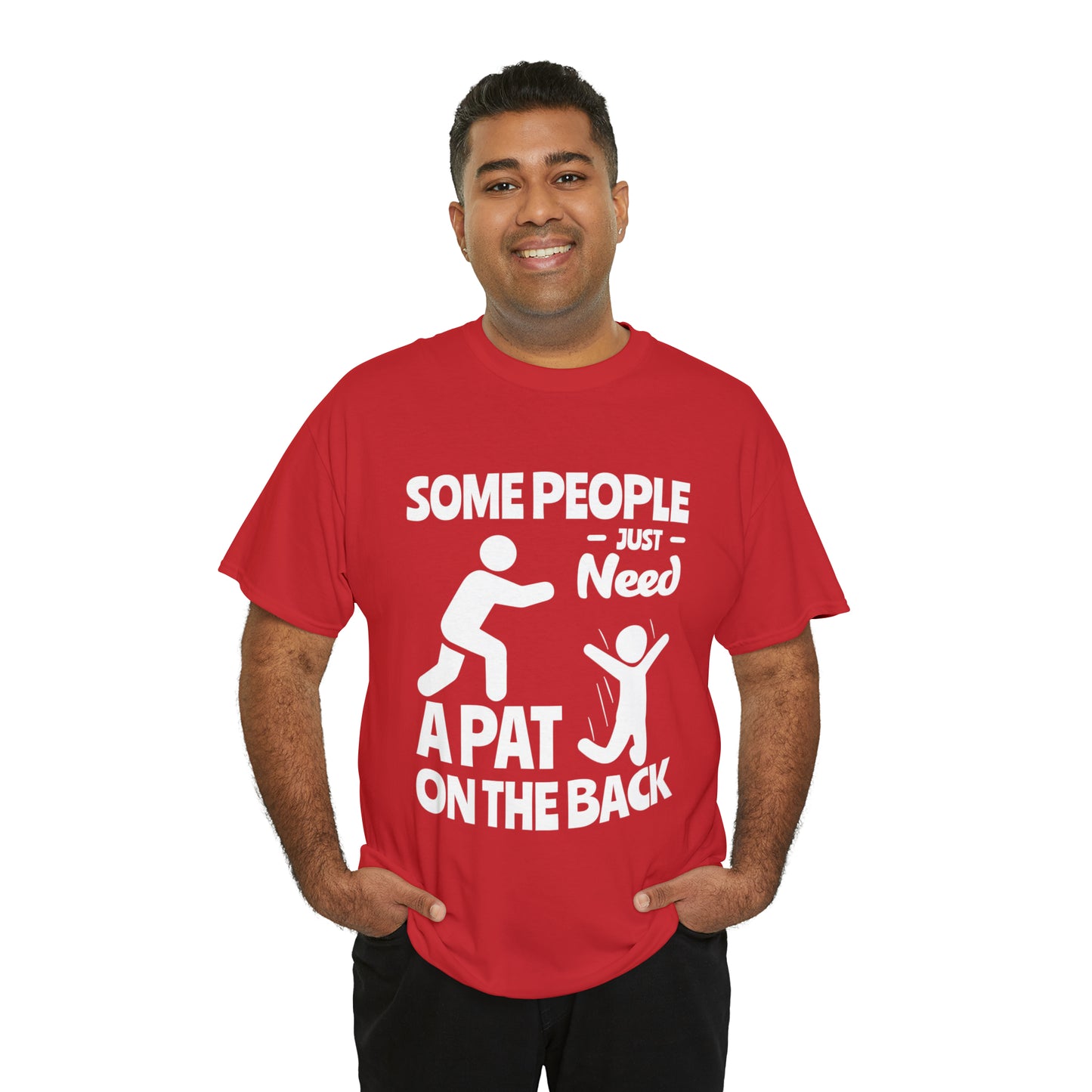 Some People Just Need A Pat On The Back Funny Cotton Tee