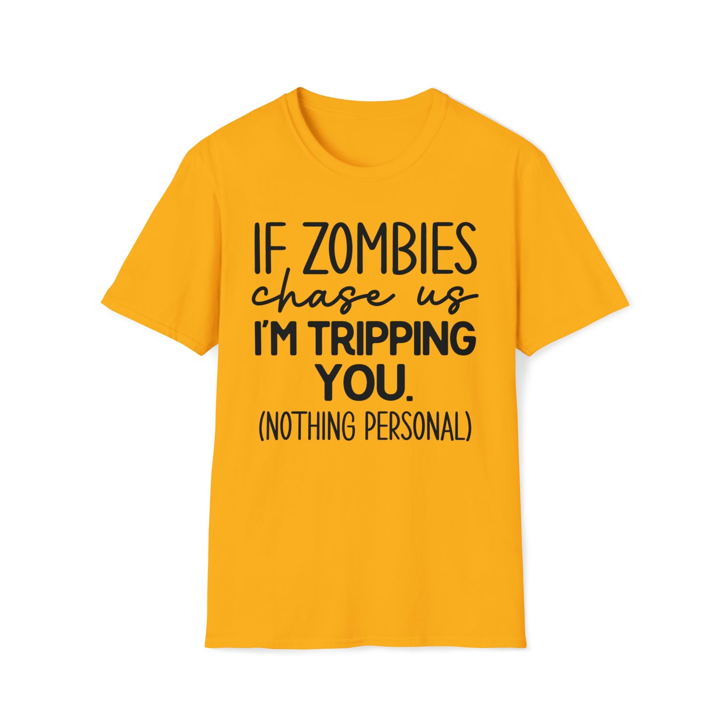 If zombies chase us I'm Tripping You Funny Softstyle T-Shirt