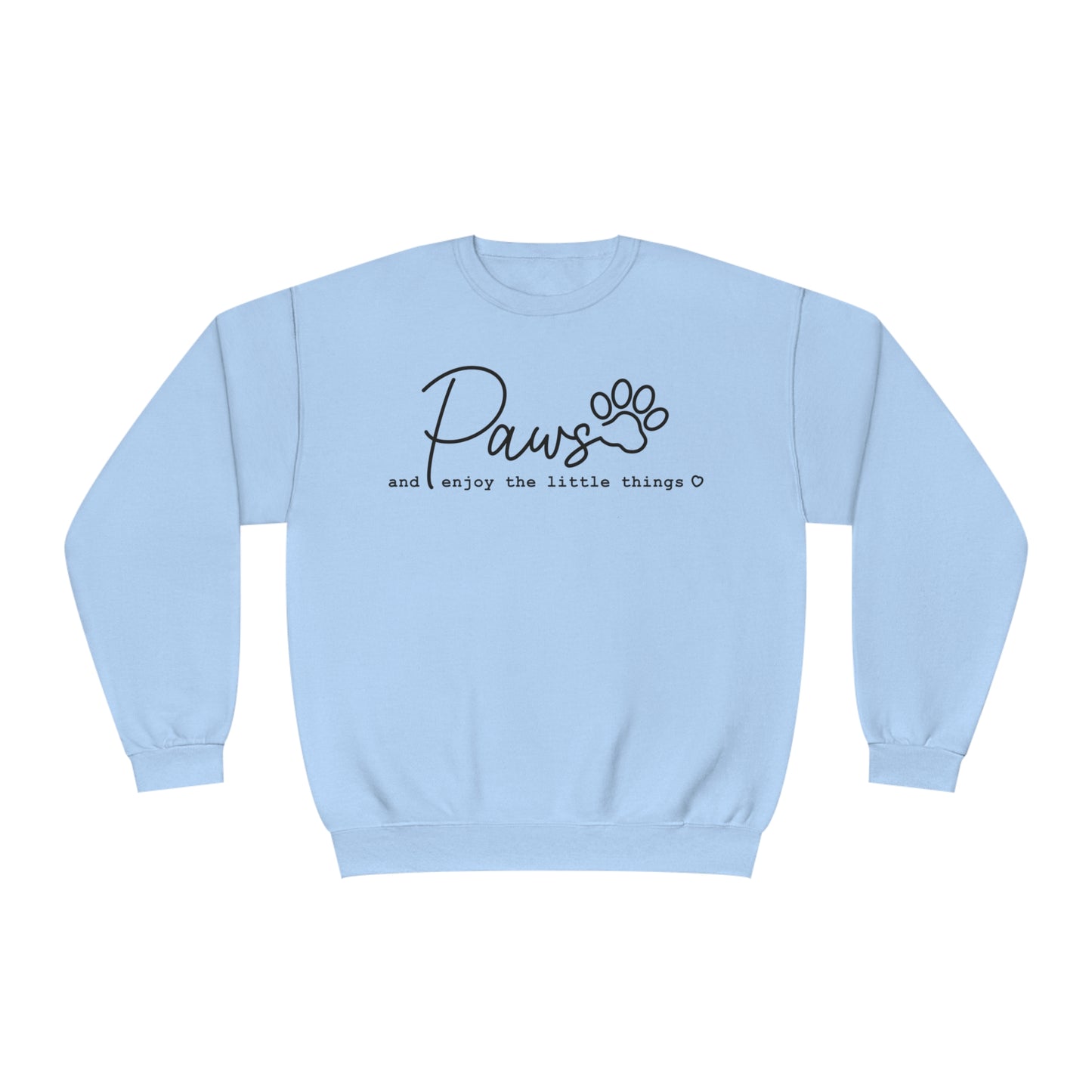 Paws And Enjoy The Little Things Dog Lover Crewneck Sweatshirt