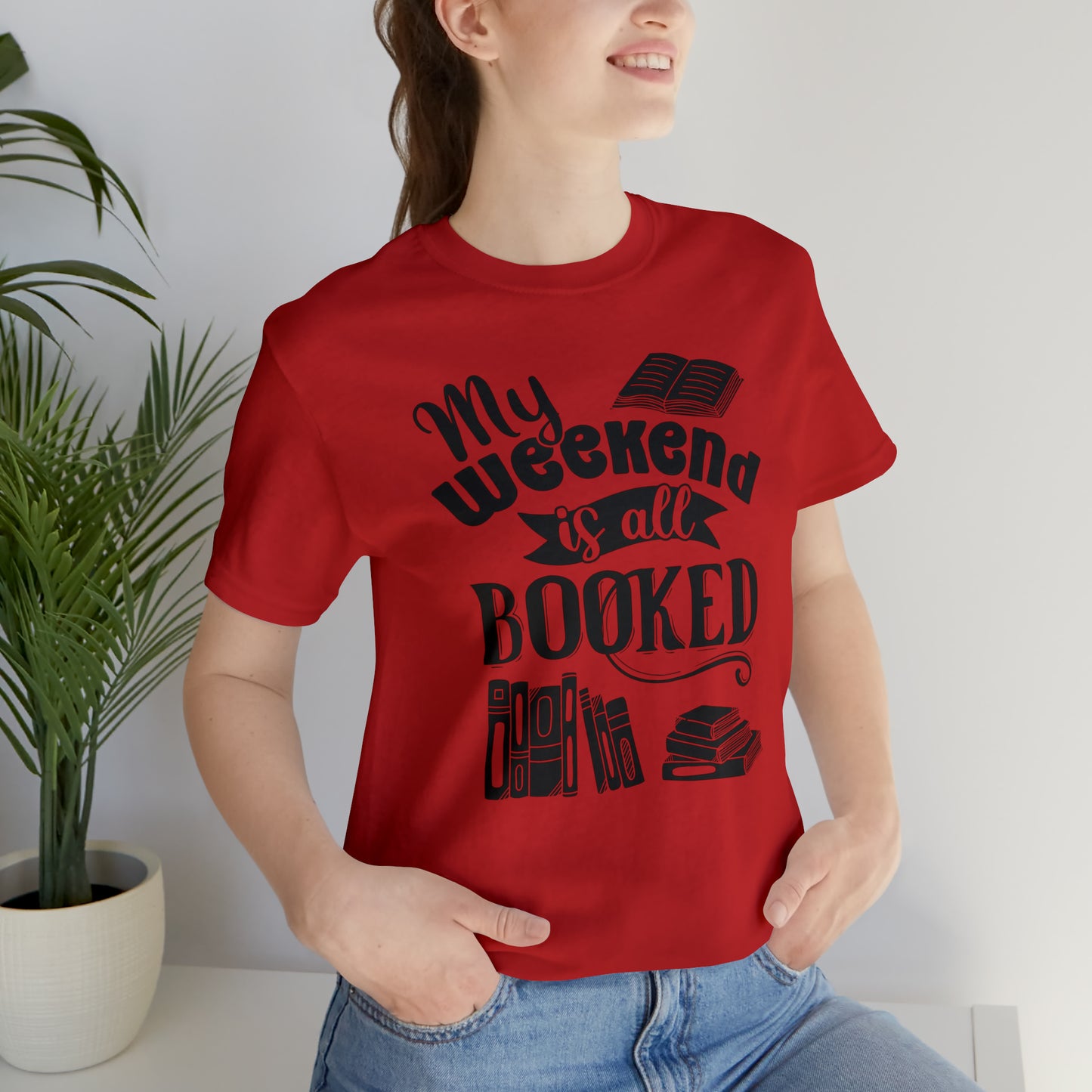 My Weekend Is All Booked Short Sleeve Tee