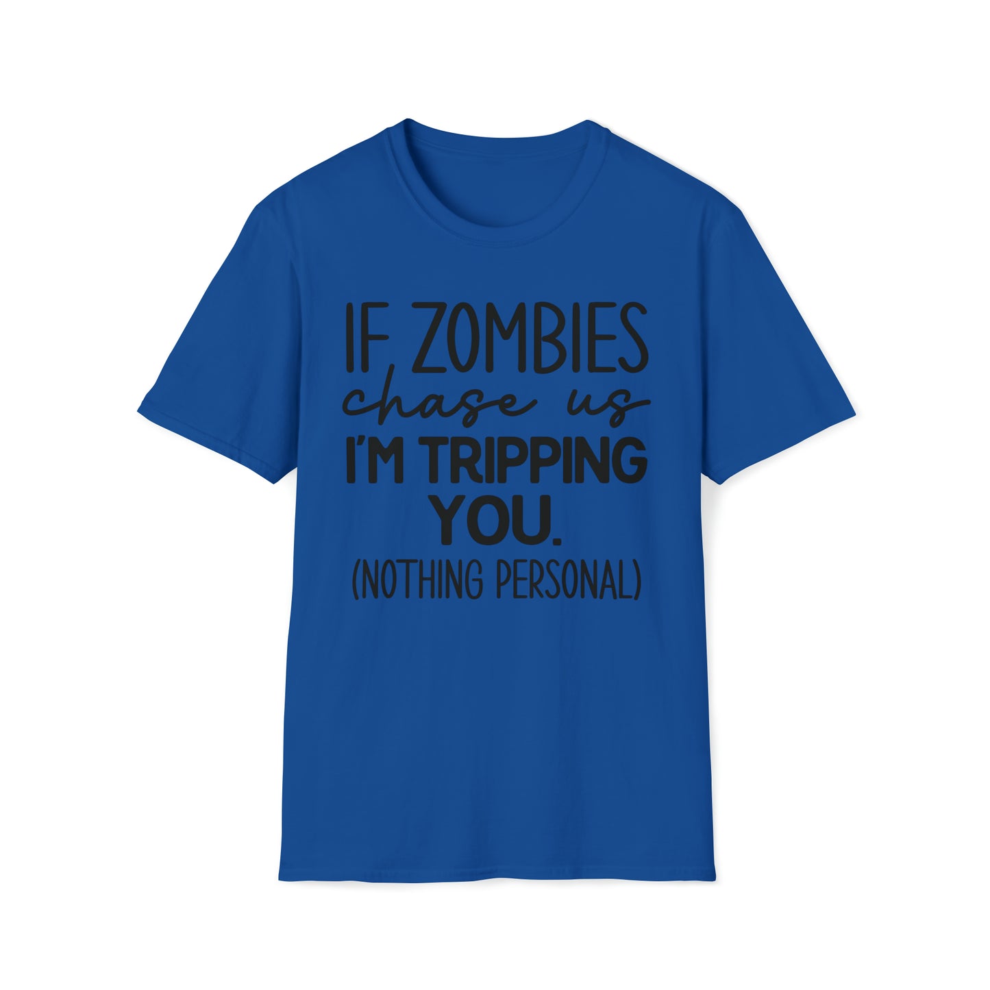 If zombies chase us I'm Tripping You Funny Softstyle T-Shirt