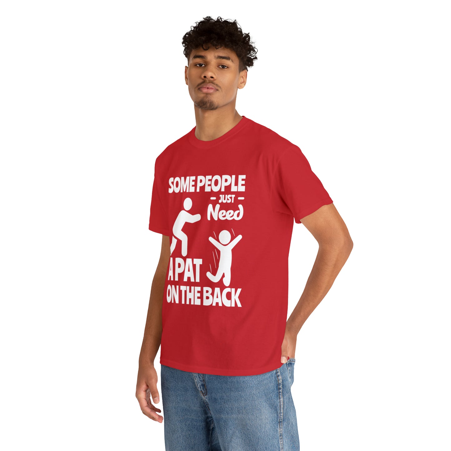 Some People Just Need A Pat On The Back Funny Cotton Tee
