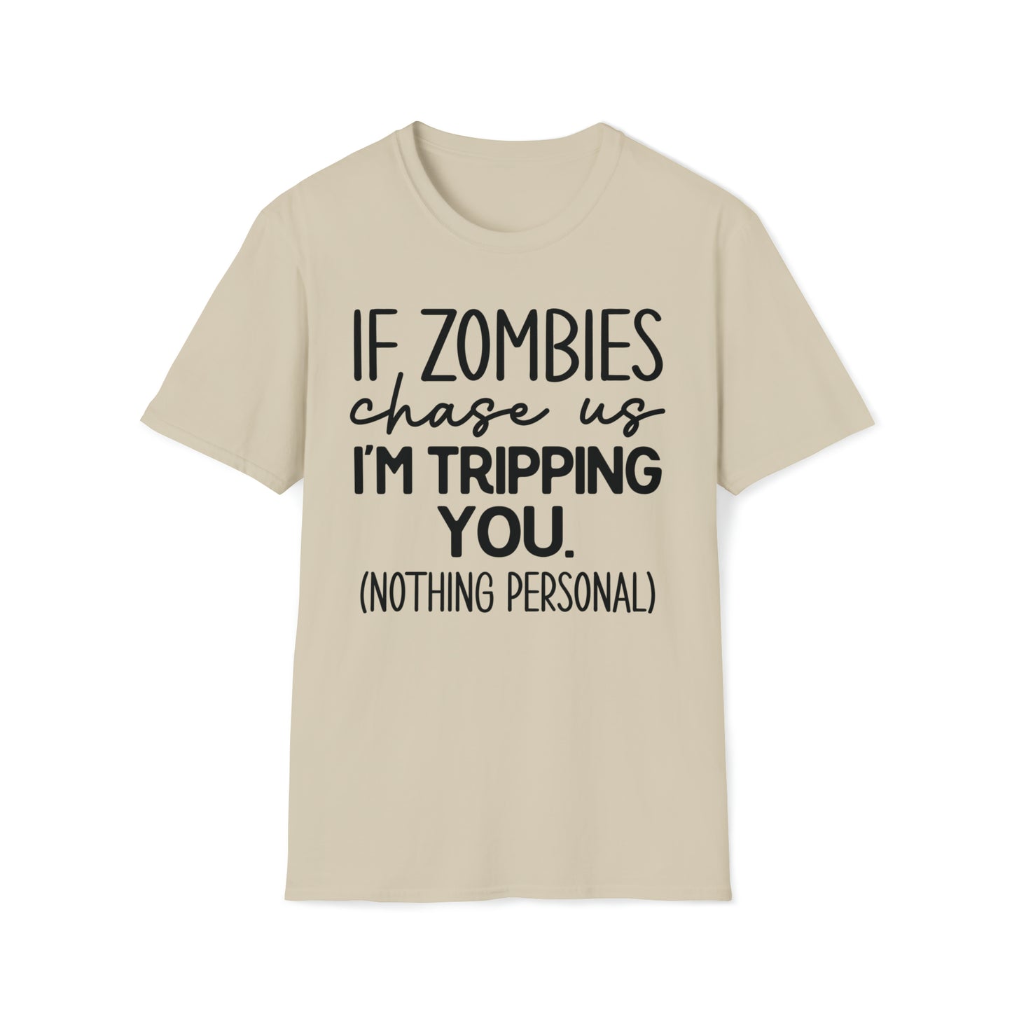 If zombies chase us I'm Tripping You Funny Softstyle T-Shirt