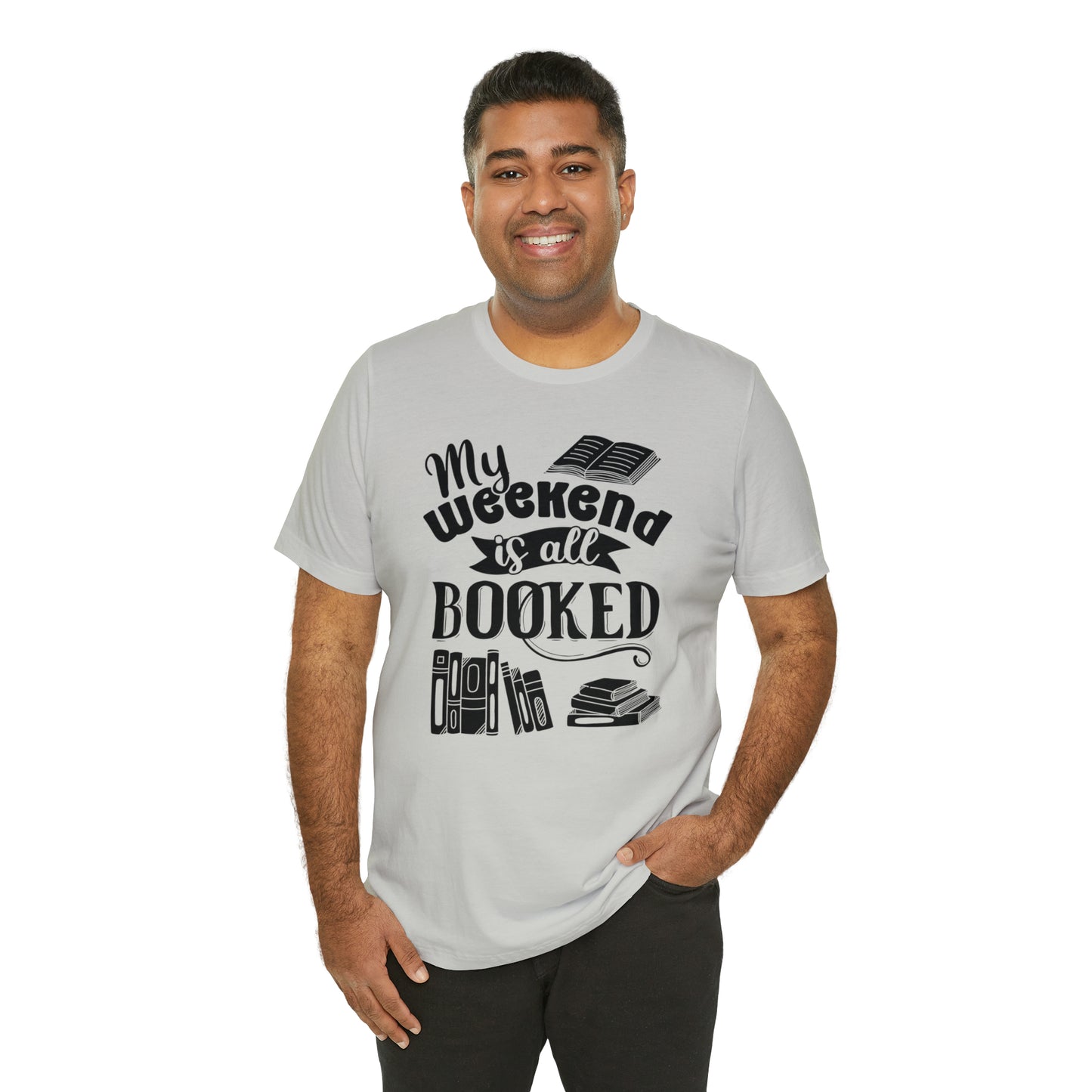My Weekend Is All Booked Short Sleeve Tee