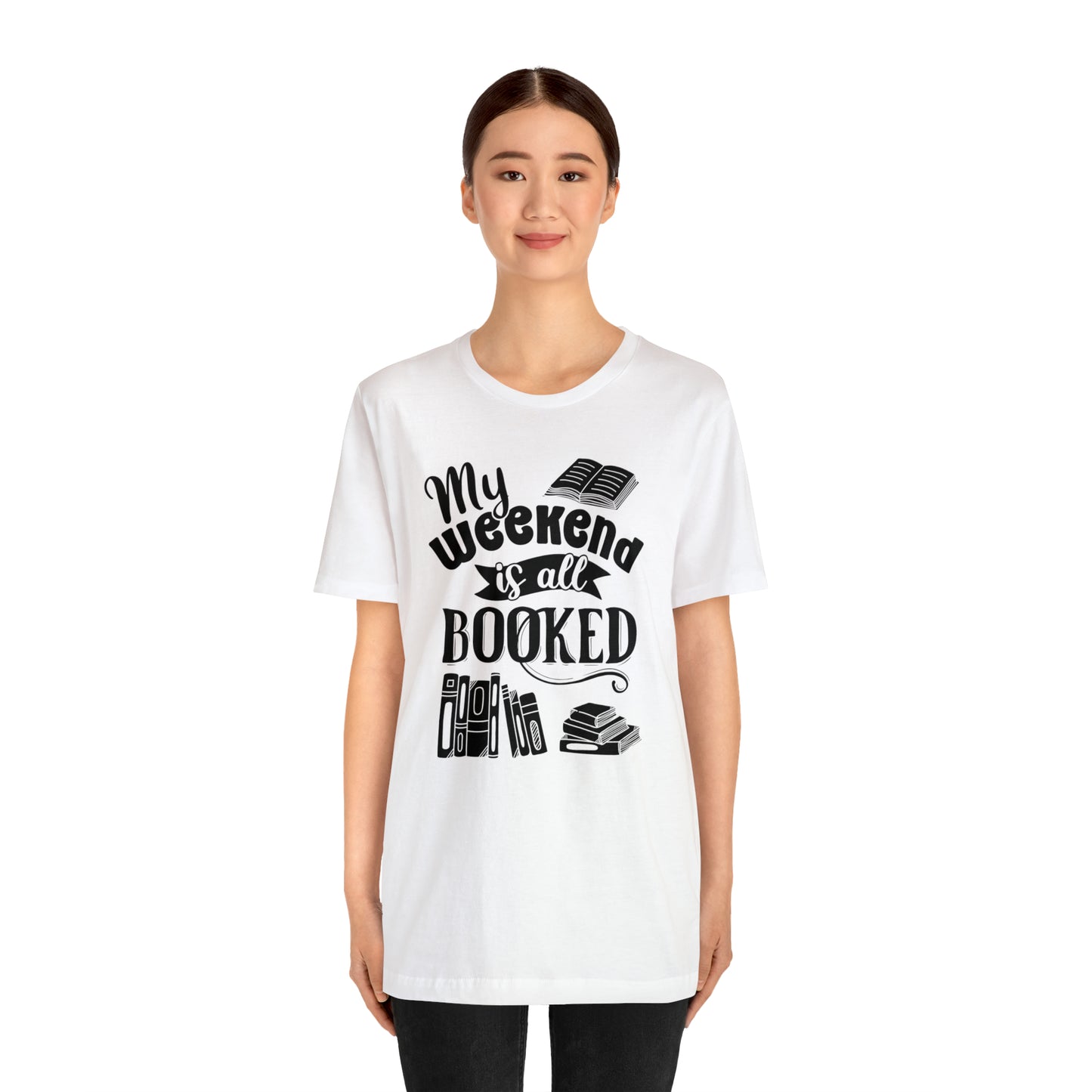My Weekend Is All Booked Short Sleeve Tee